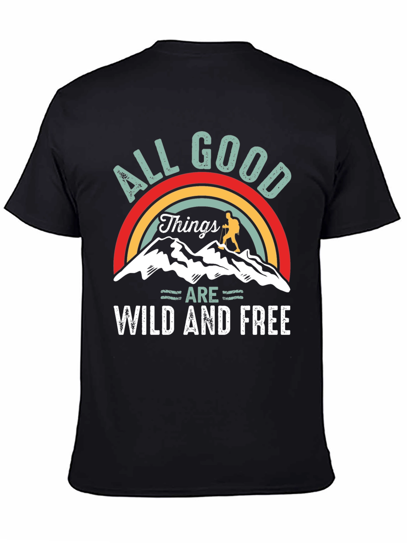 All Good Things are Wild and Free T-Shirt