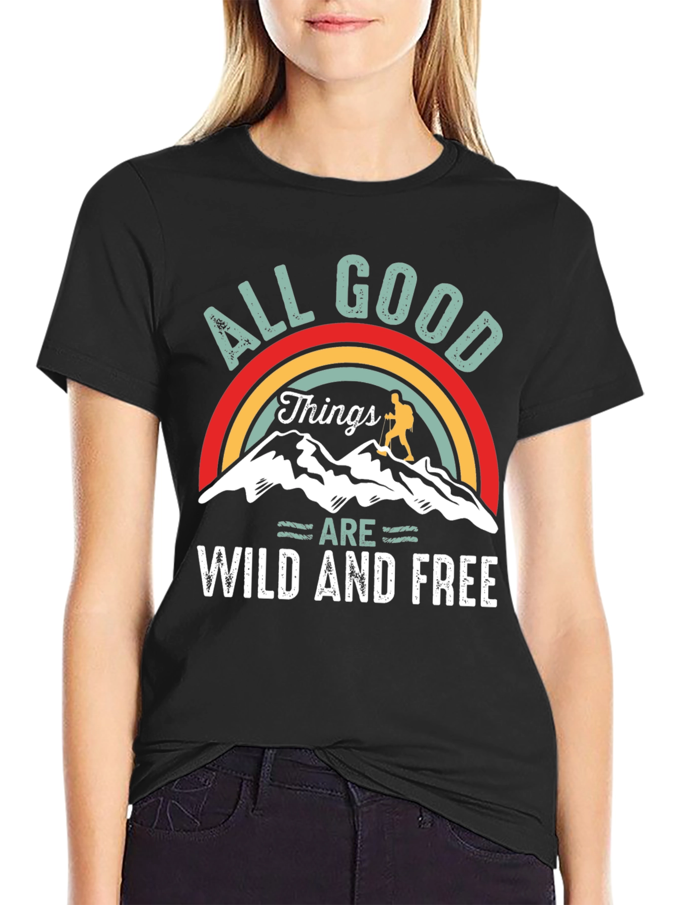 All Good Things are Wild and Free T-Shirt