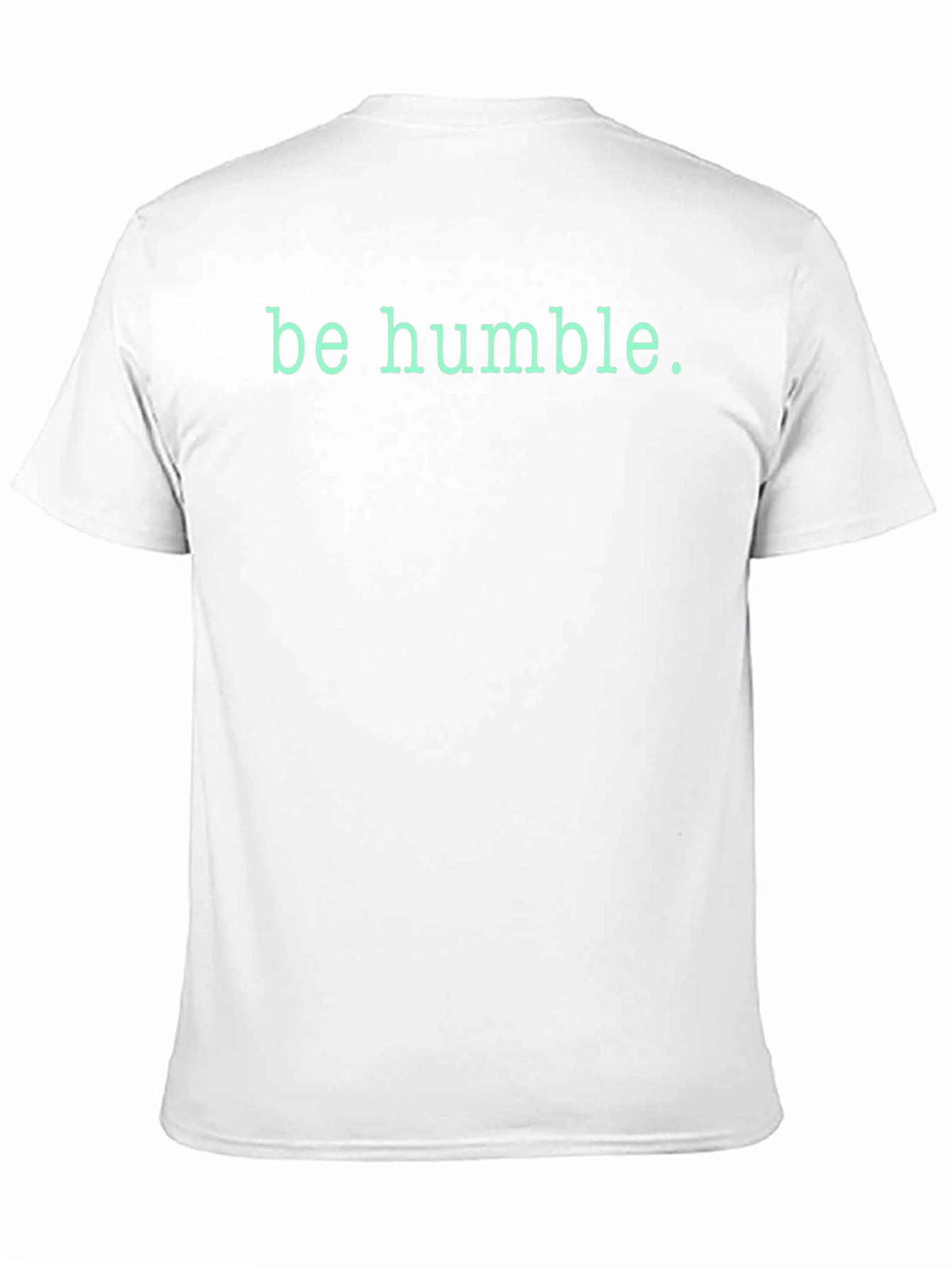 Be Humble Graphic Tee - Soft Cotton Crewneck