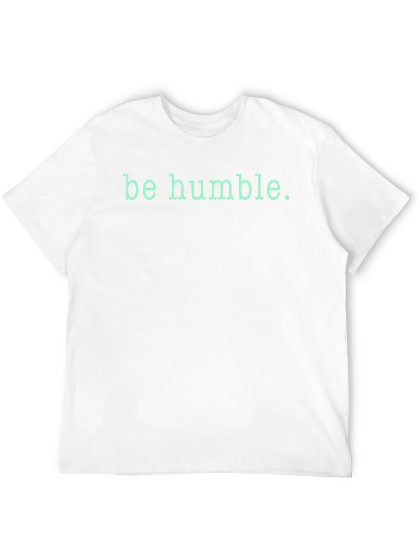 Be Humble Graphic Tee - Soft Cotton Crewneck