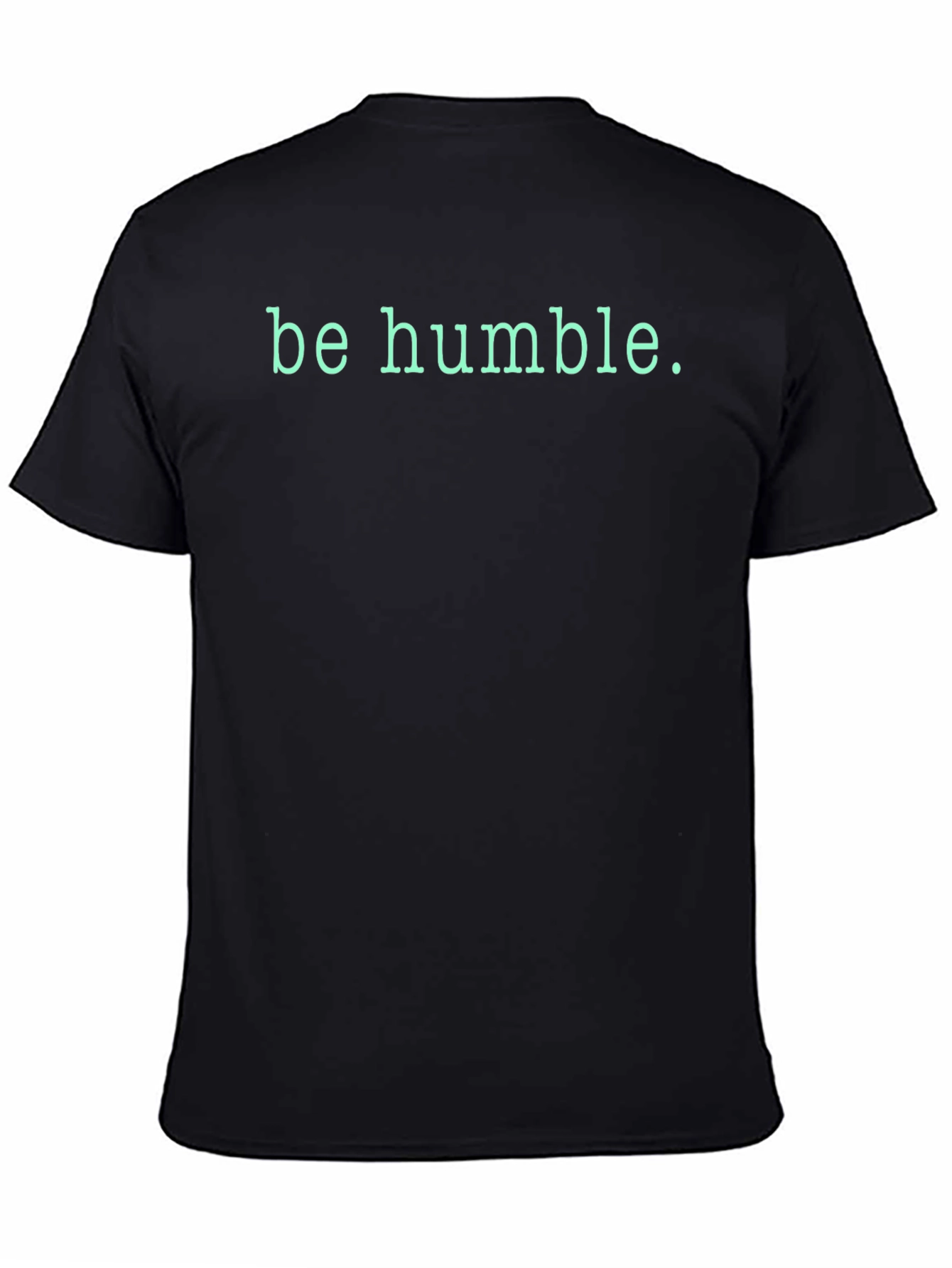 Be Humble Graphic Tee - Soft Cotton Crewneck