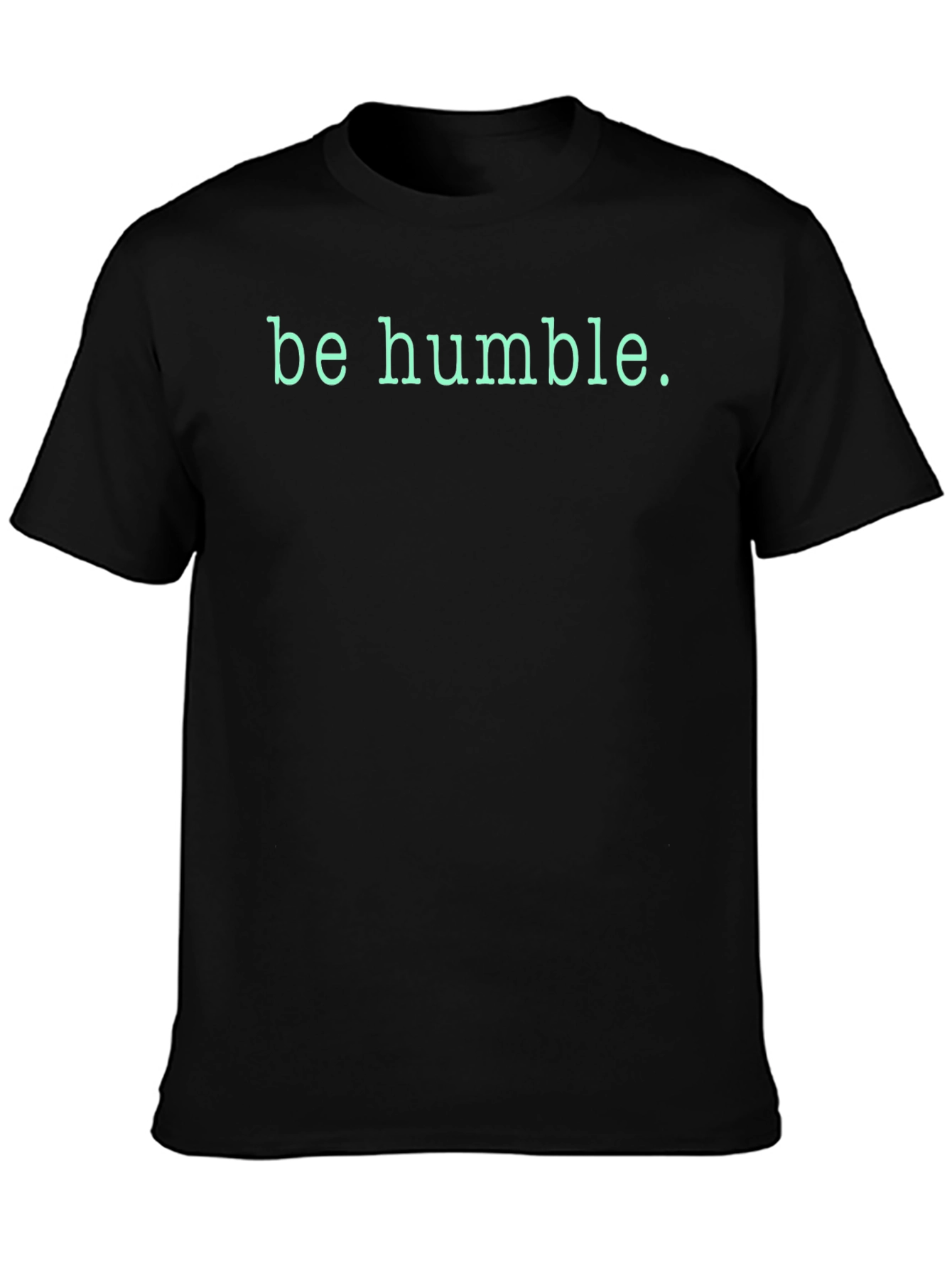 Be Humble Graphic Tee - Soft Cotton Crewneck