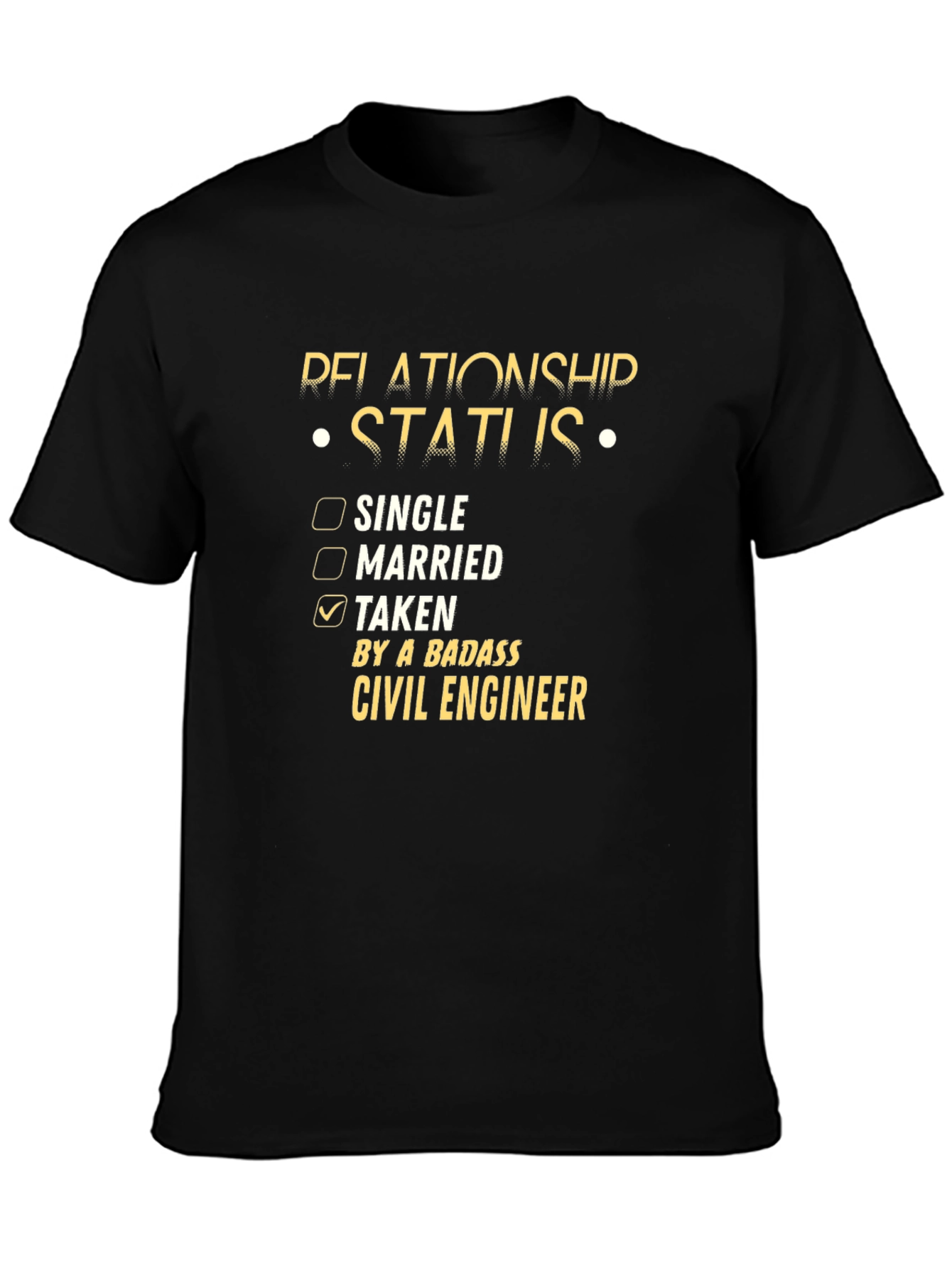 Relationship Status: Taken by a Badass Civil Engineer T-Shirt