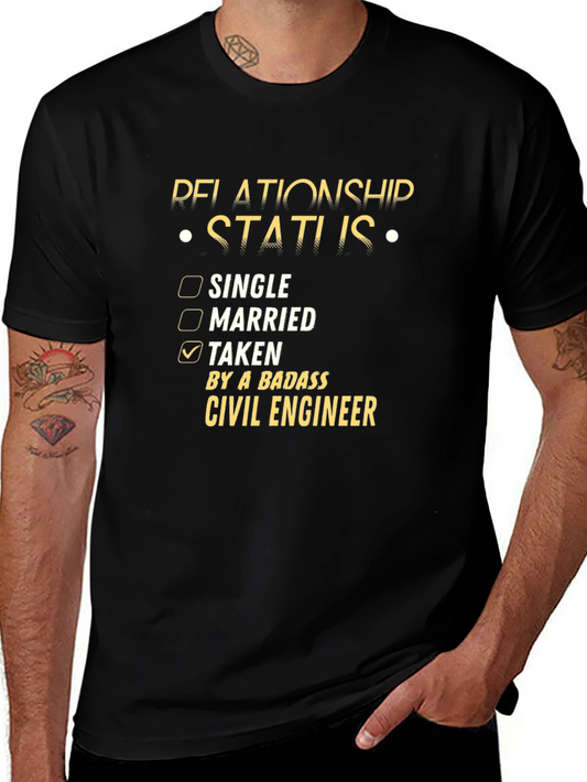 Relationship Status: Taken by a Badass Civil Engineer T-Shirt