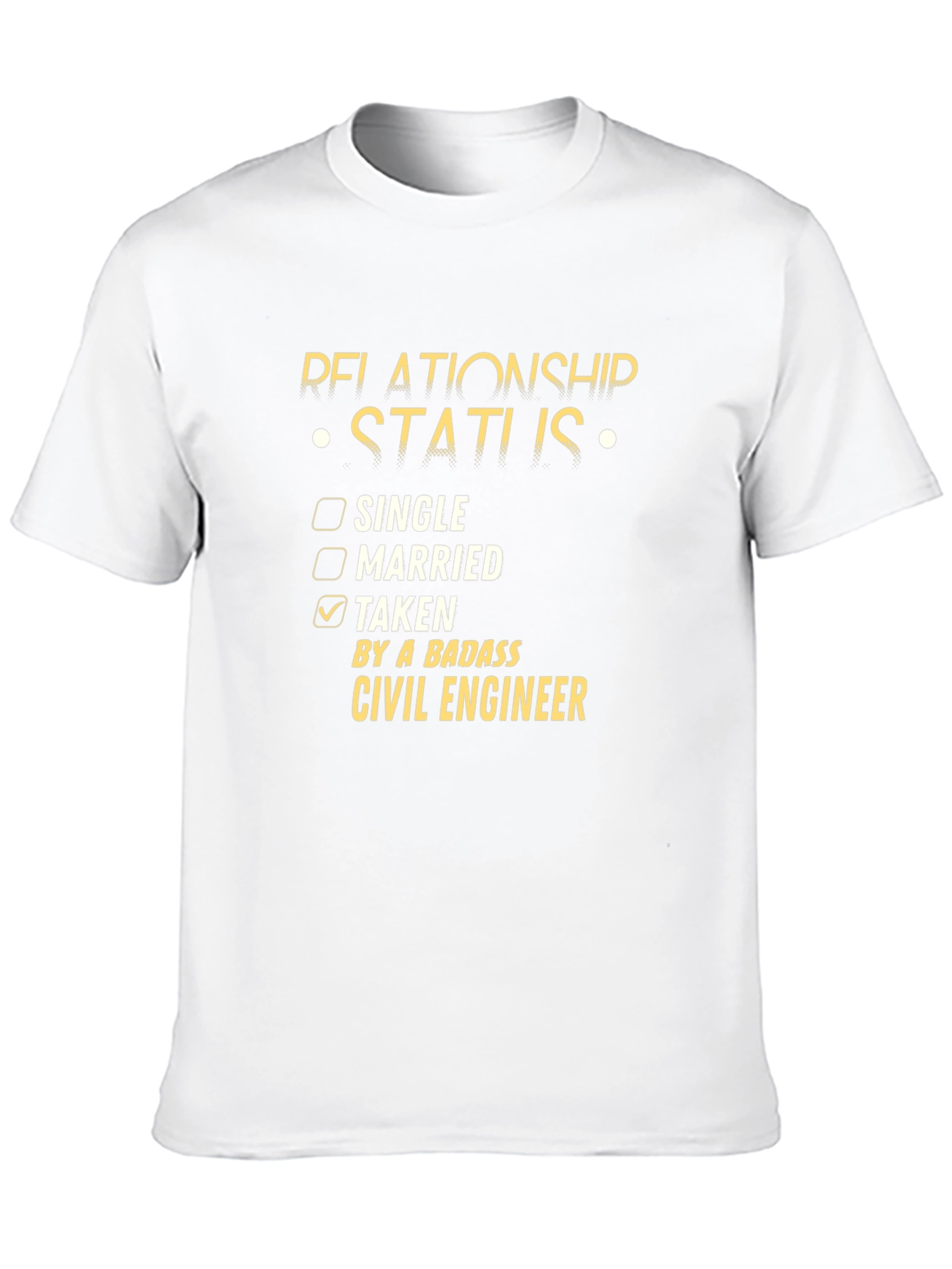 Relationship Status: Taken by a Badass Civil Engineer T-Shirt
