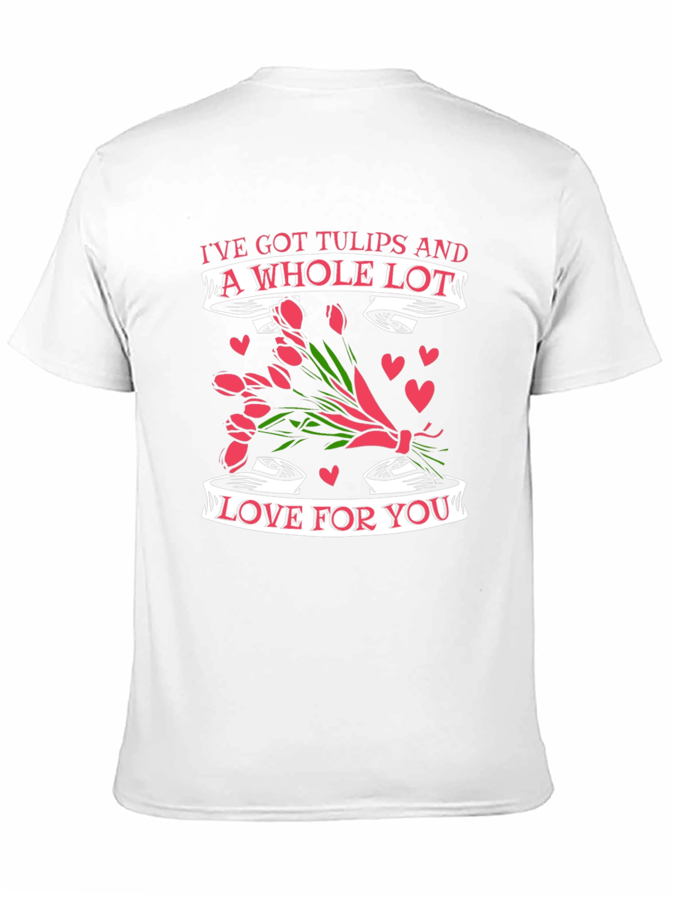 Tulips & Love T-Shirt - Romantic Valentines Day Gift