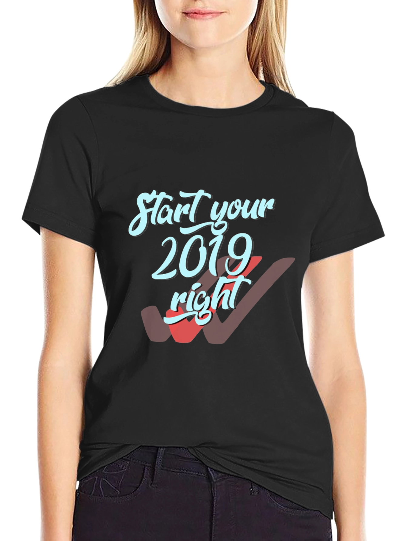 Start Your 2019 Right T-Shirt