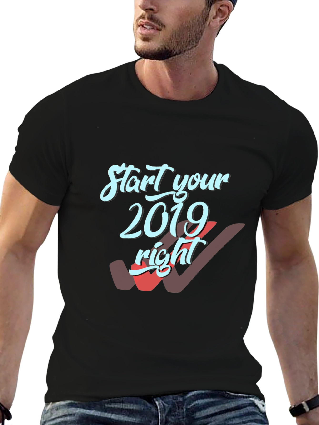 Start Your 2019 Right T-Shirt