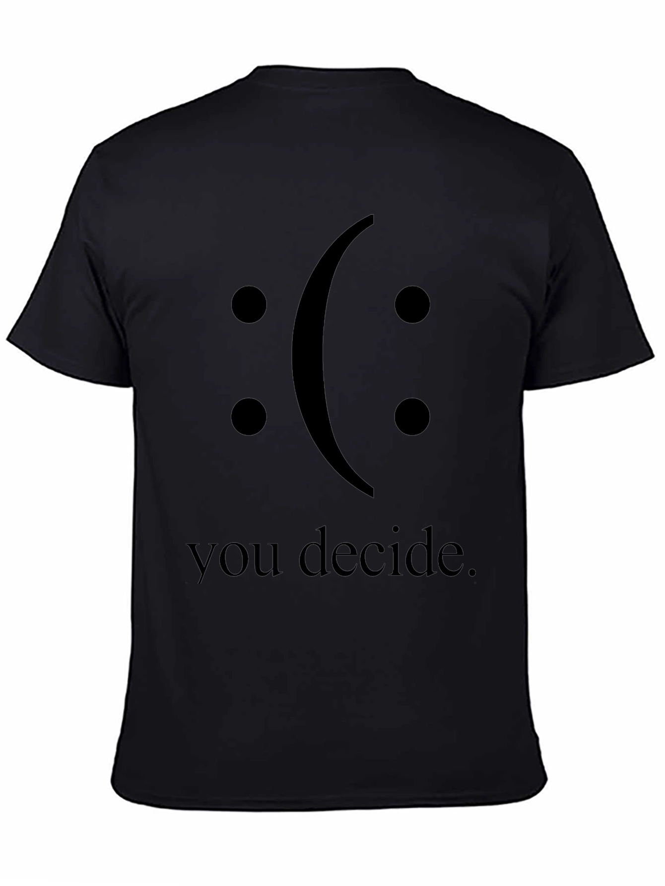 You Decide Graphic T-Shirt - Black Crew Neck Tee