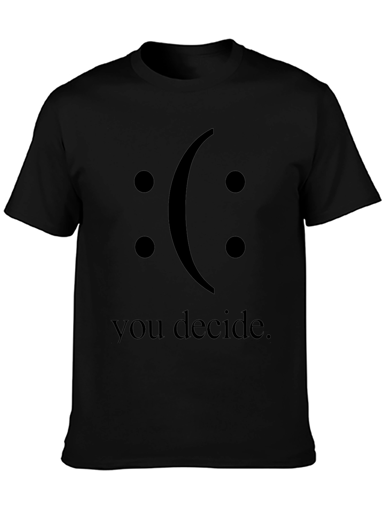You Decide Graphic T-Shirt - Black Crew Neck Tee