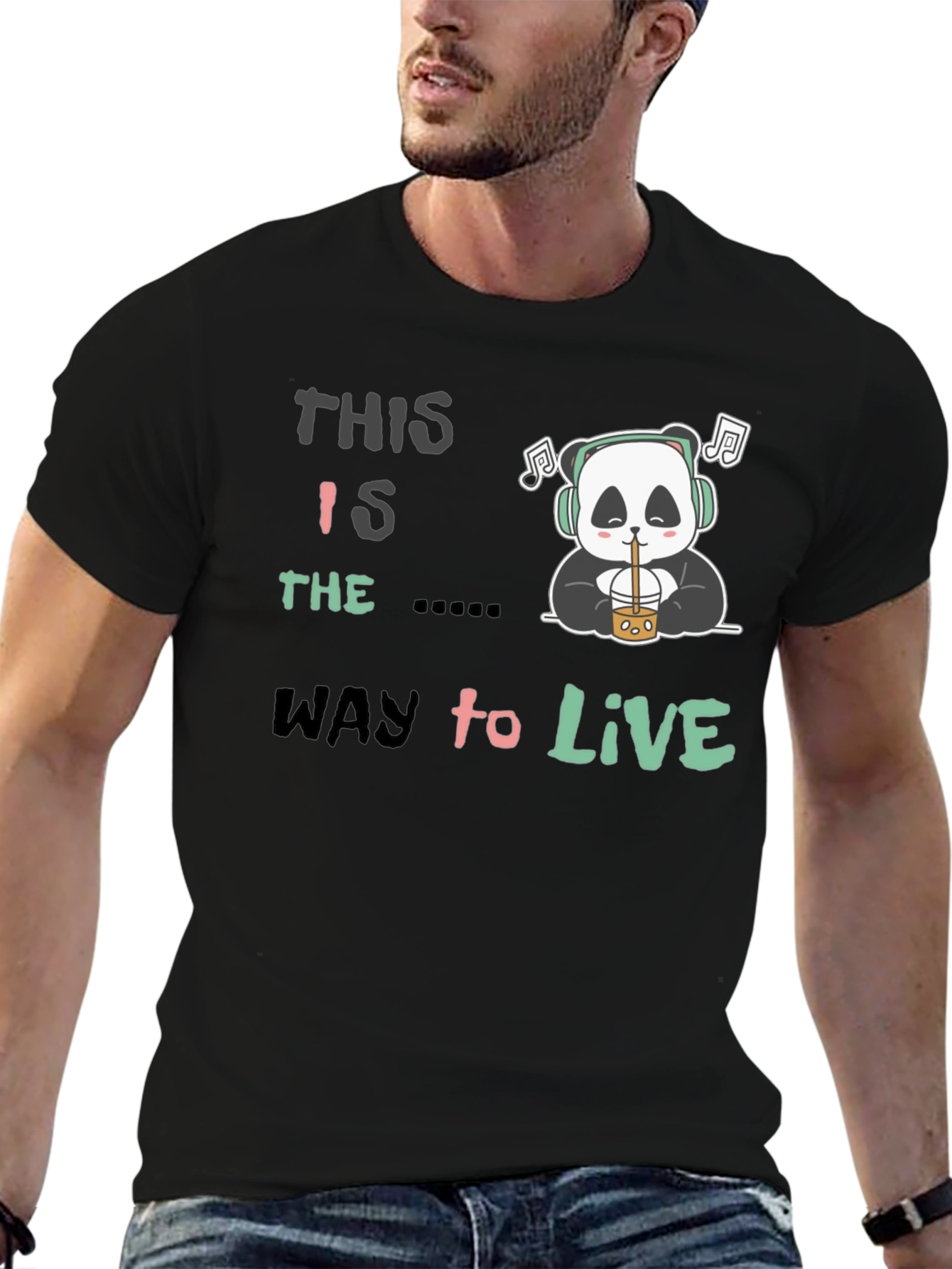 This Is The Way to Live Panda T-Shirt