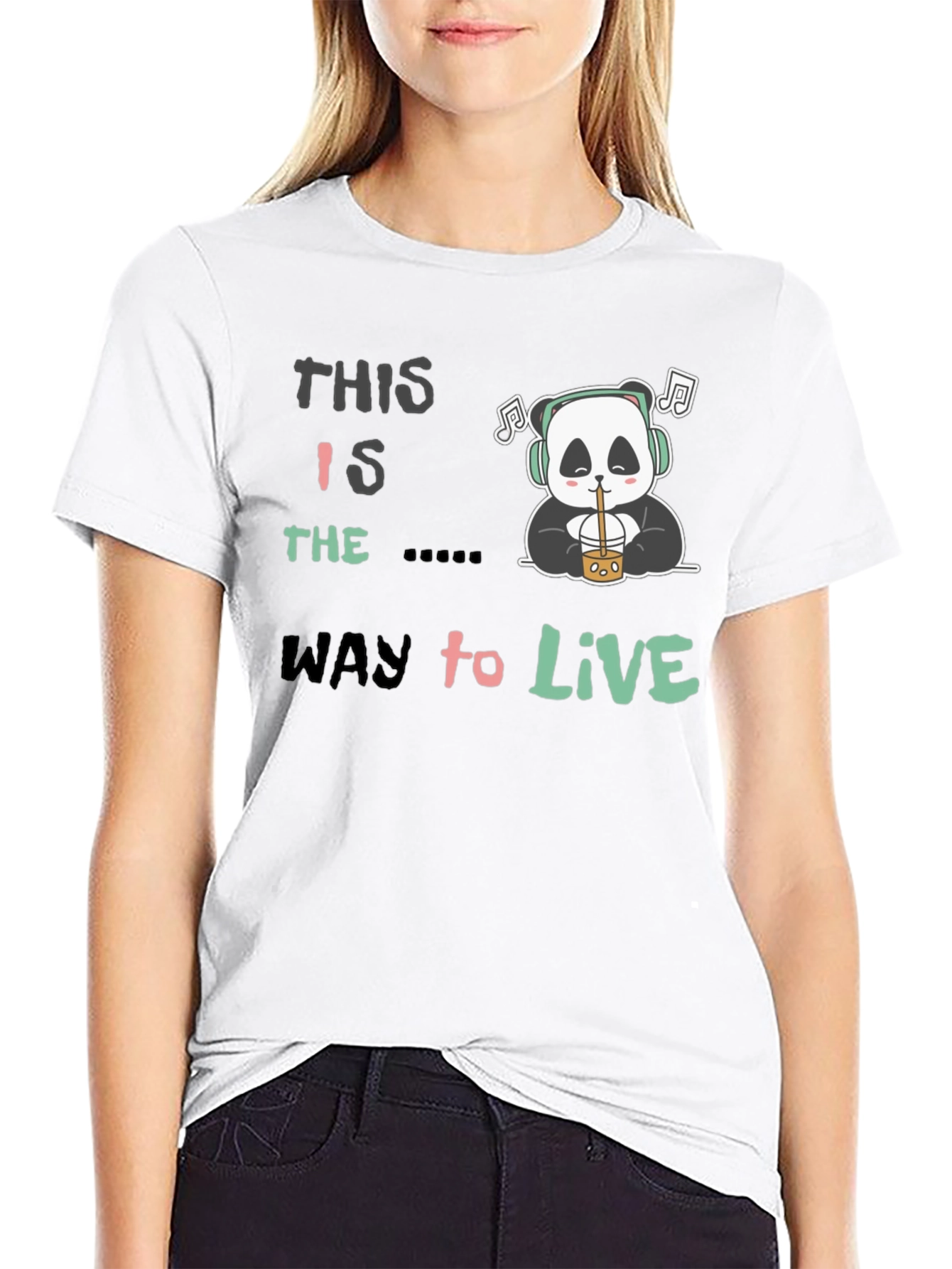 This Is The Way to Live Panda T-Shirt