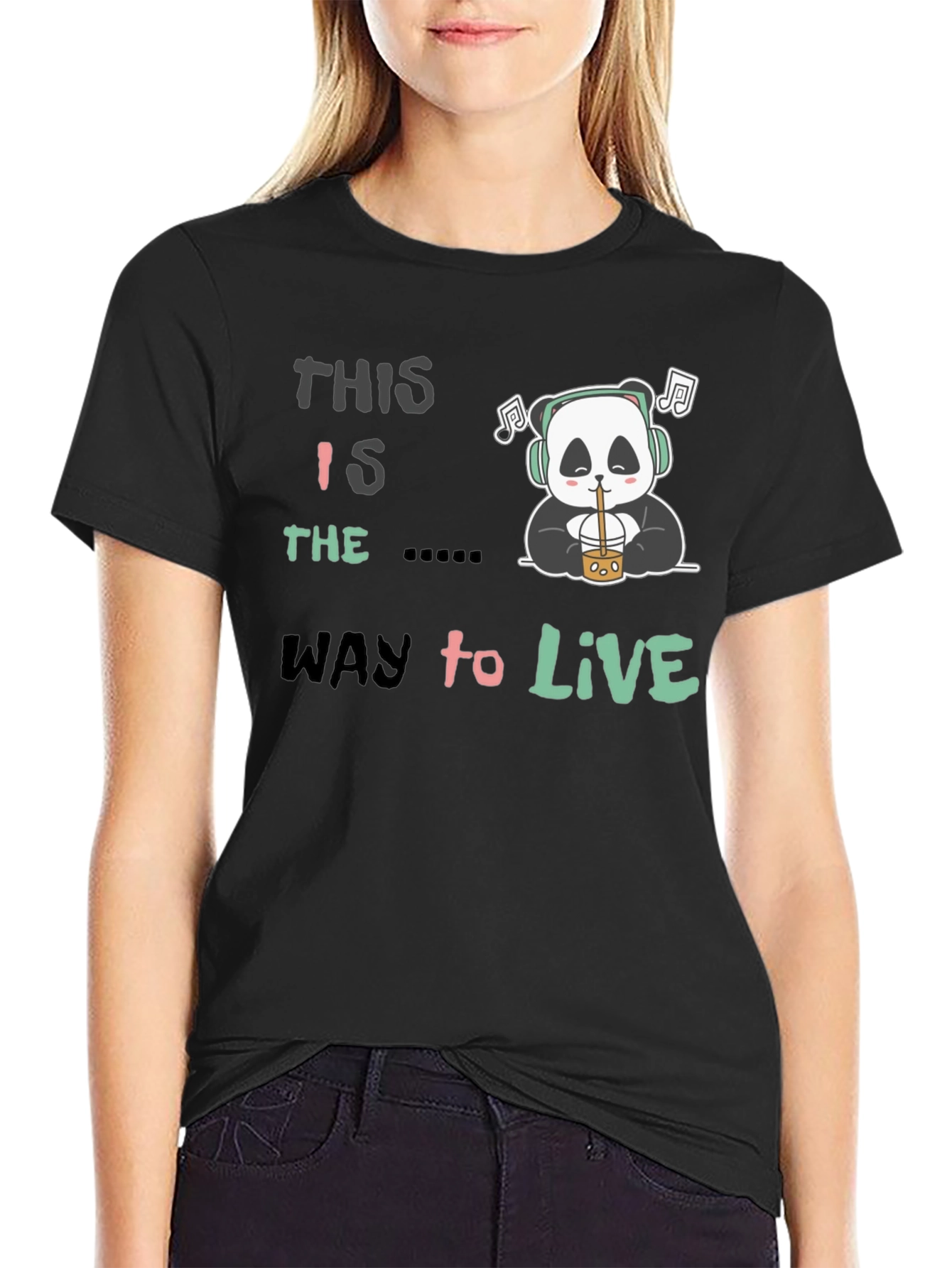 This Is The Way to Live Panda T-Shirt