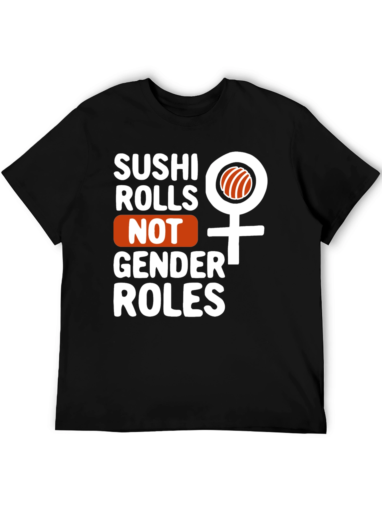 Sushi Rolls Not Gender Roles Graphic Tee