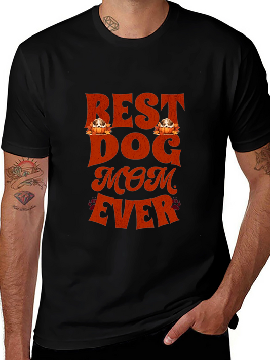 Best Dog Mom Ever T-Shirt - Cute Pet Lover Tee
