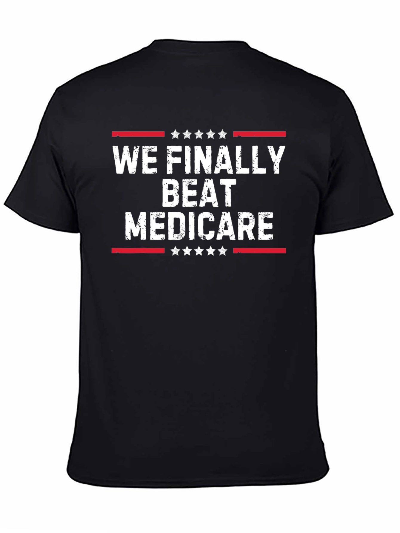 We Finally Beat Medicare T-Shirt
