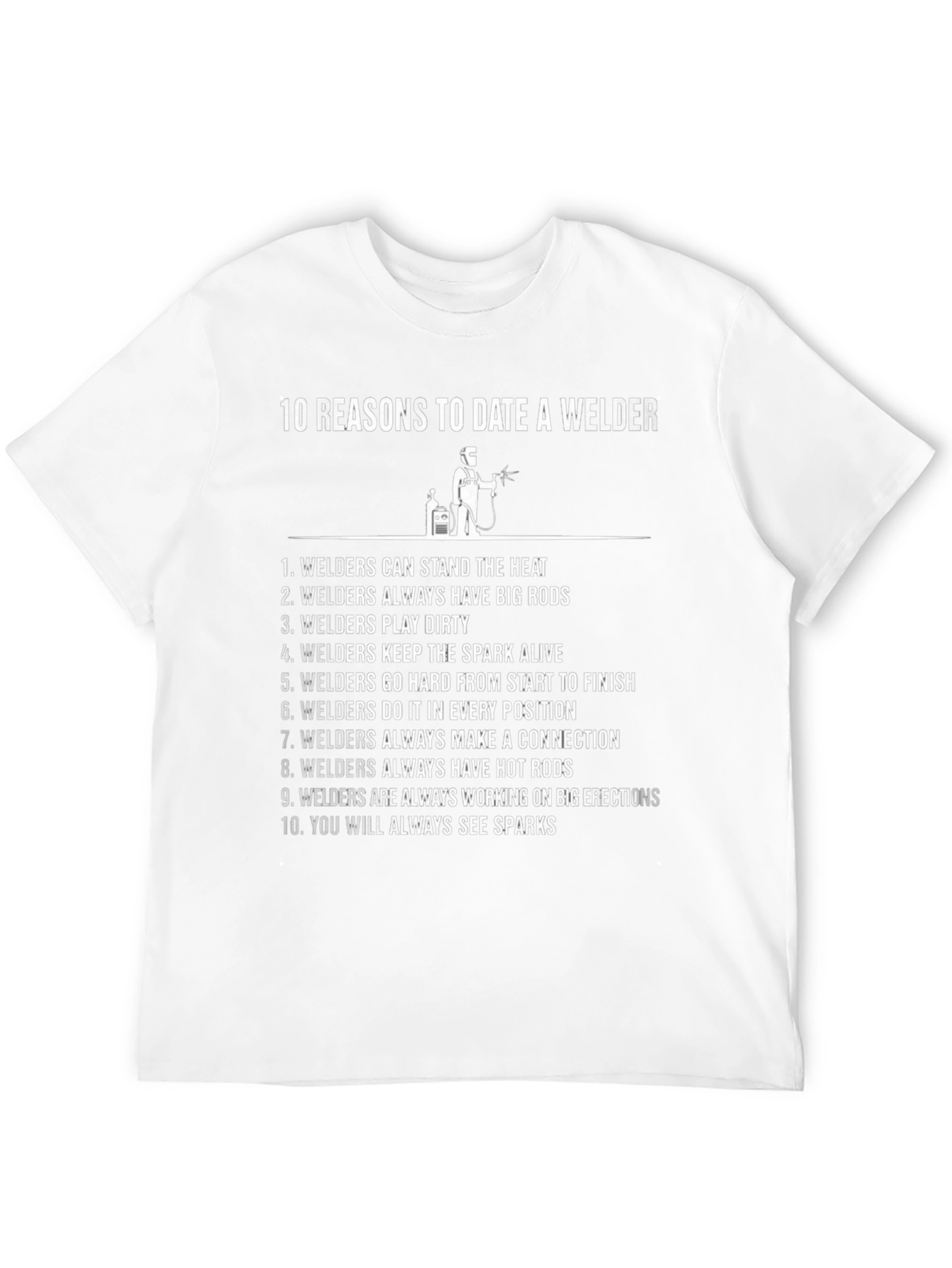 10 Reasons to Date a Welder Graphic T-Shirt