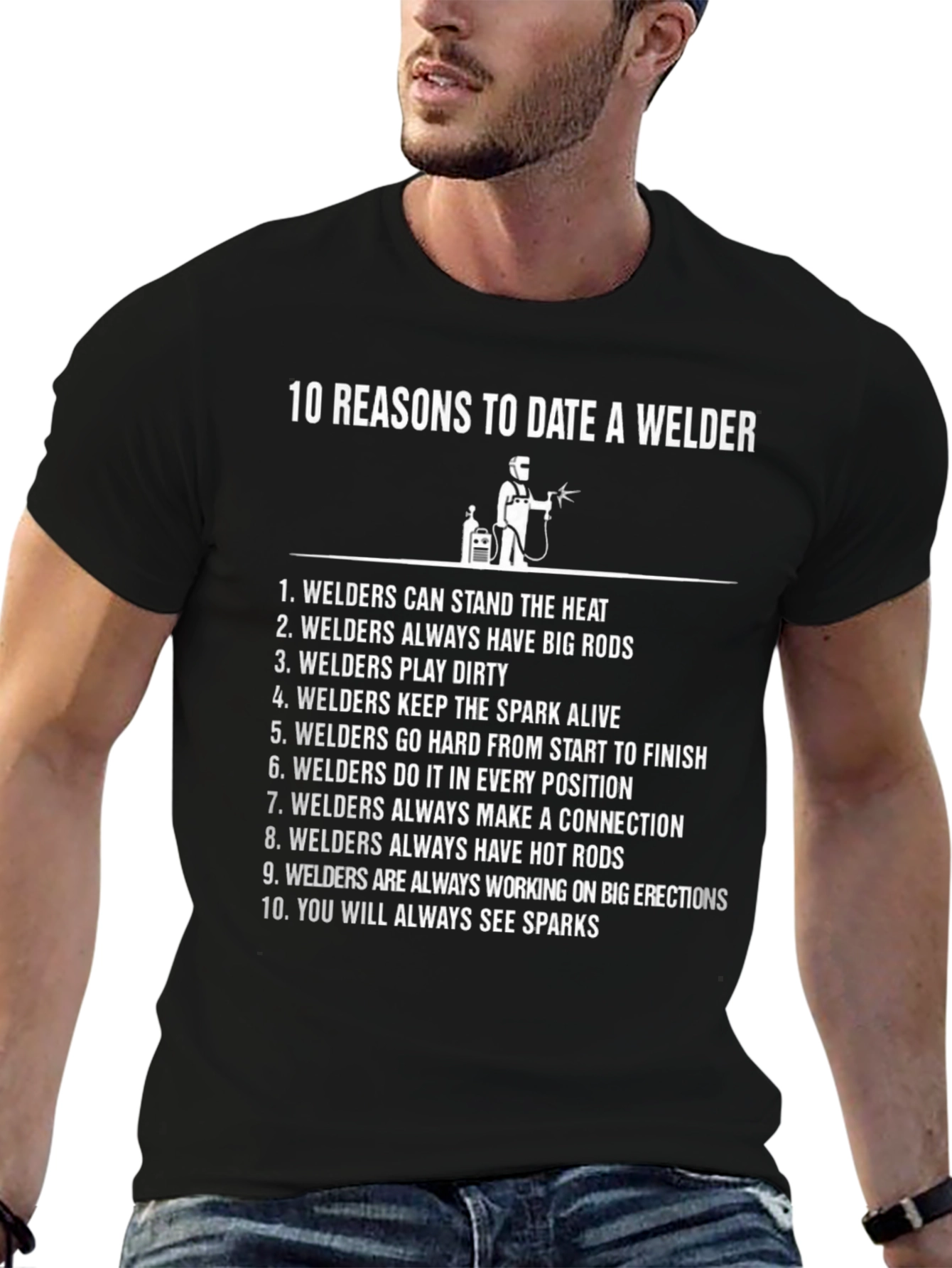 10 Reasons to Date a Welder Graphic T-Shirt