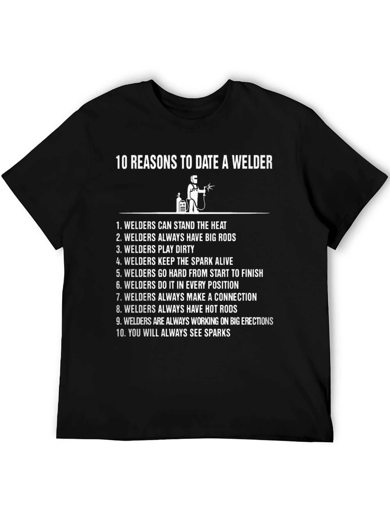 10 Reasons to Date a Welder Graphic T-Shirt