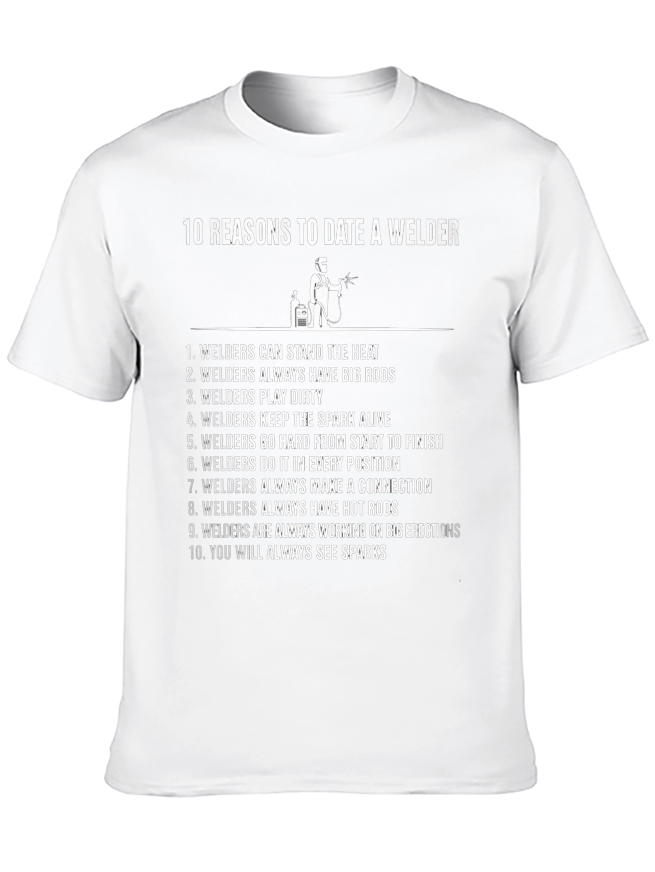 10 Reasons to Date a Welder Graphic T-Shirt