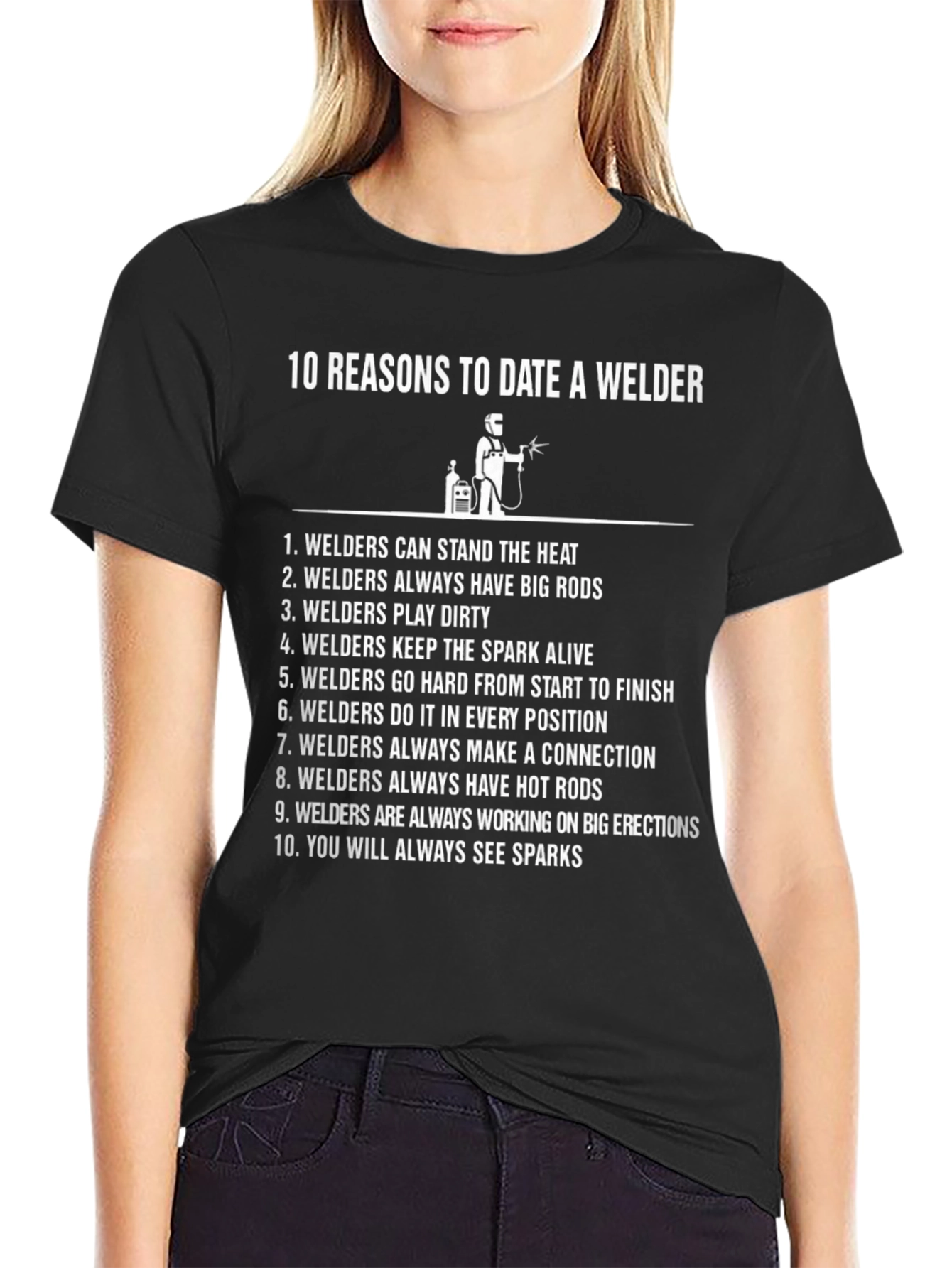 10 Reasons to Date a Welder Graphic T-Shirt