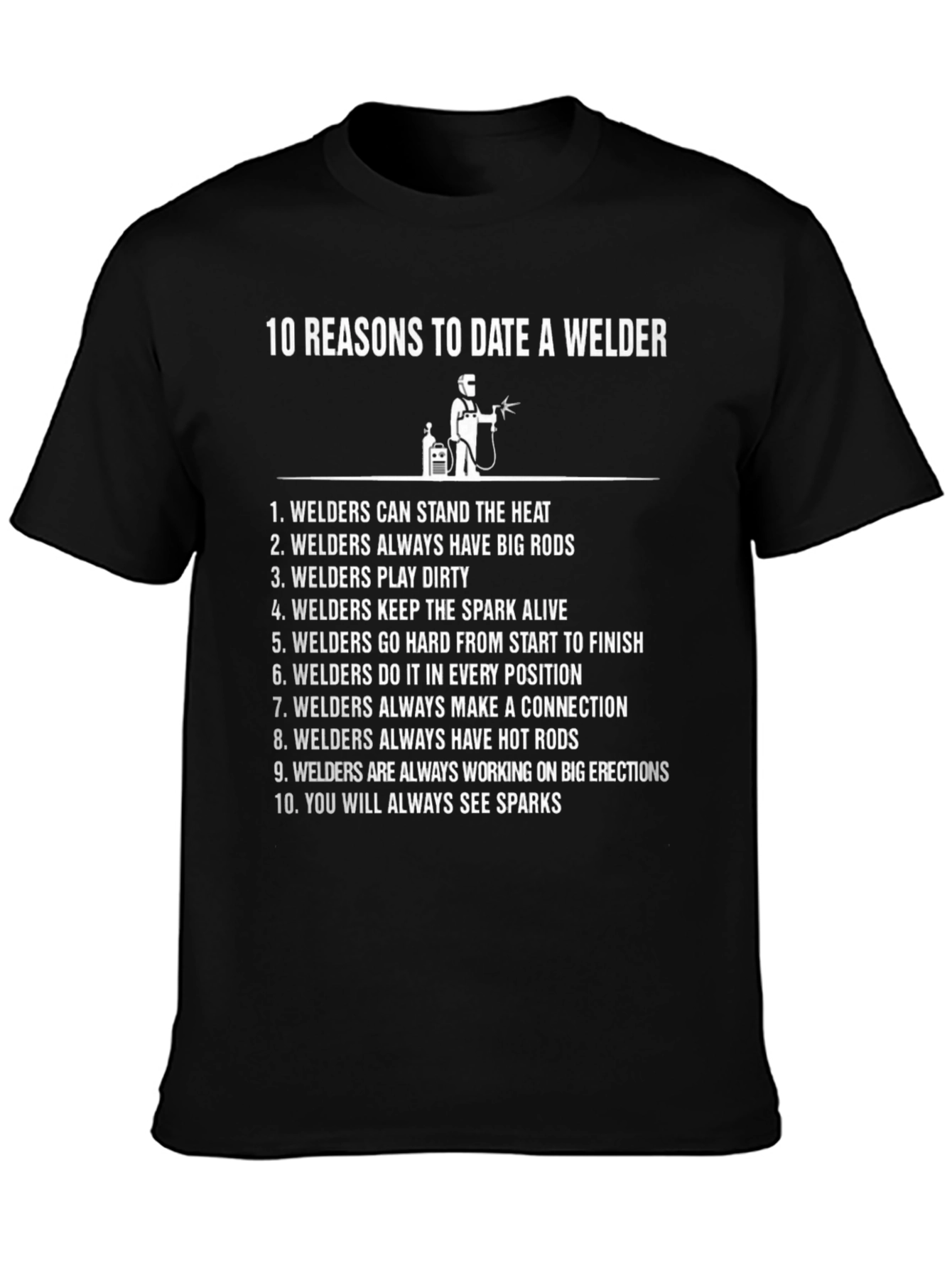 10 Reasons to Date a Welder Graphic T-Shirt