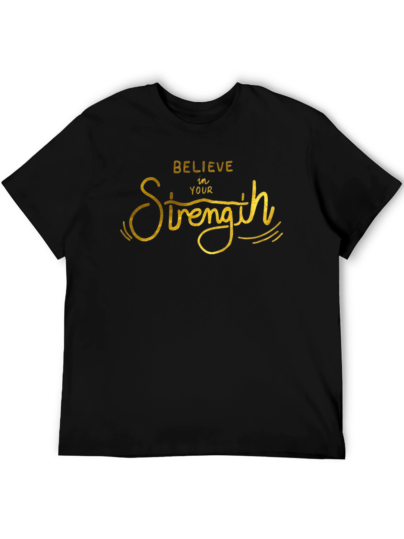 Believe In Your Strength Black T-Shirt