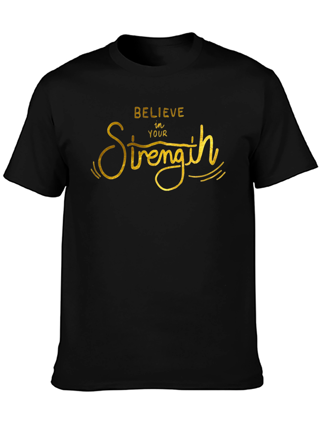 Believe In Your Strength Black T-Shirt