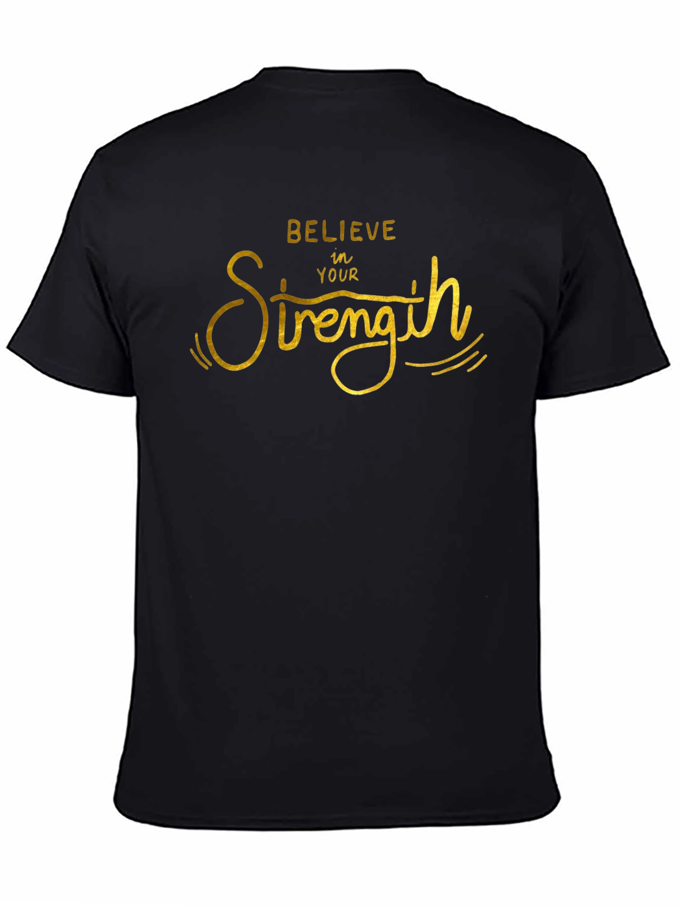 Believe In Your Strength Black T-Shirt