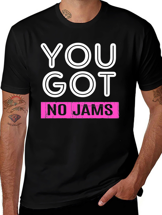 You Got No Jams Graphic Tee