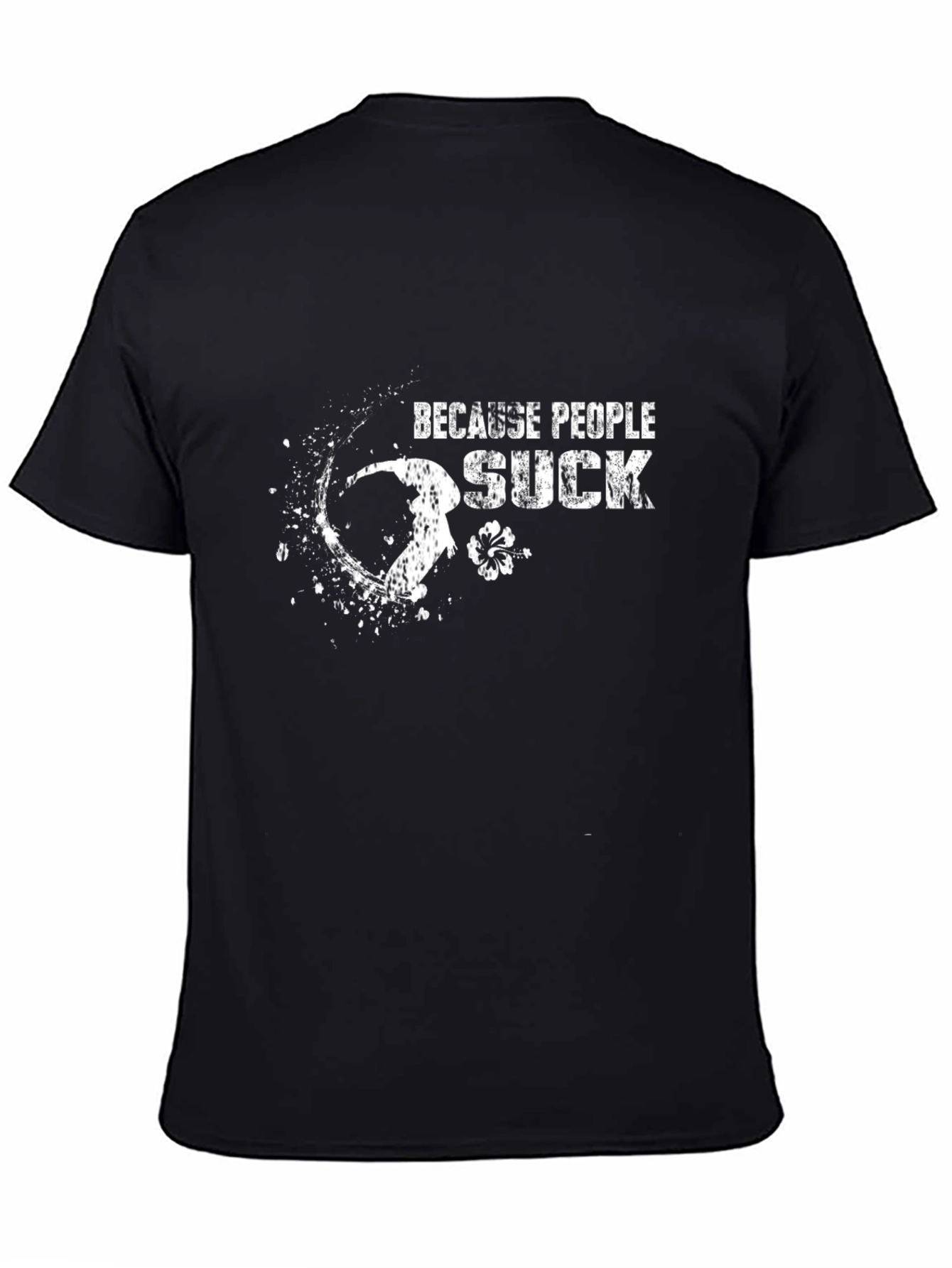 Because People Suck Black Graphic Tee