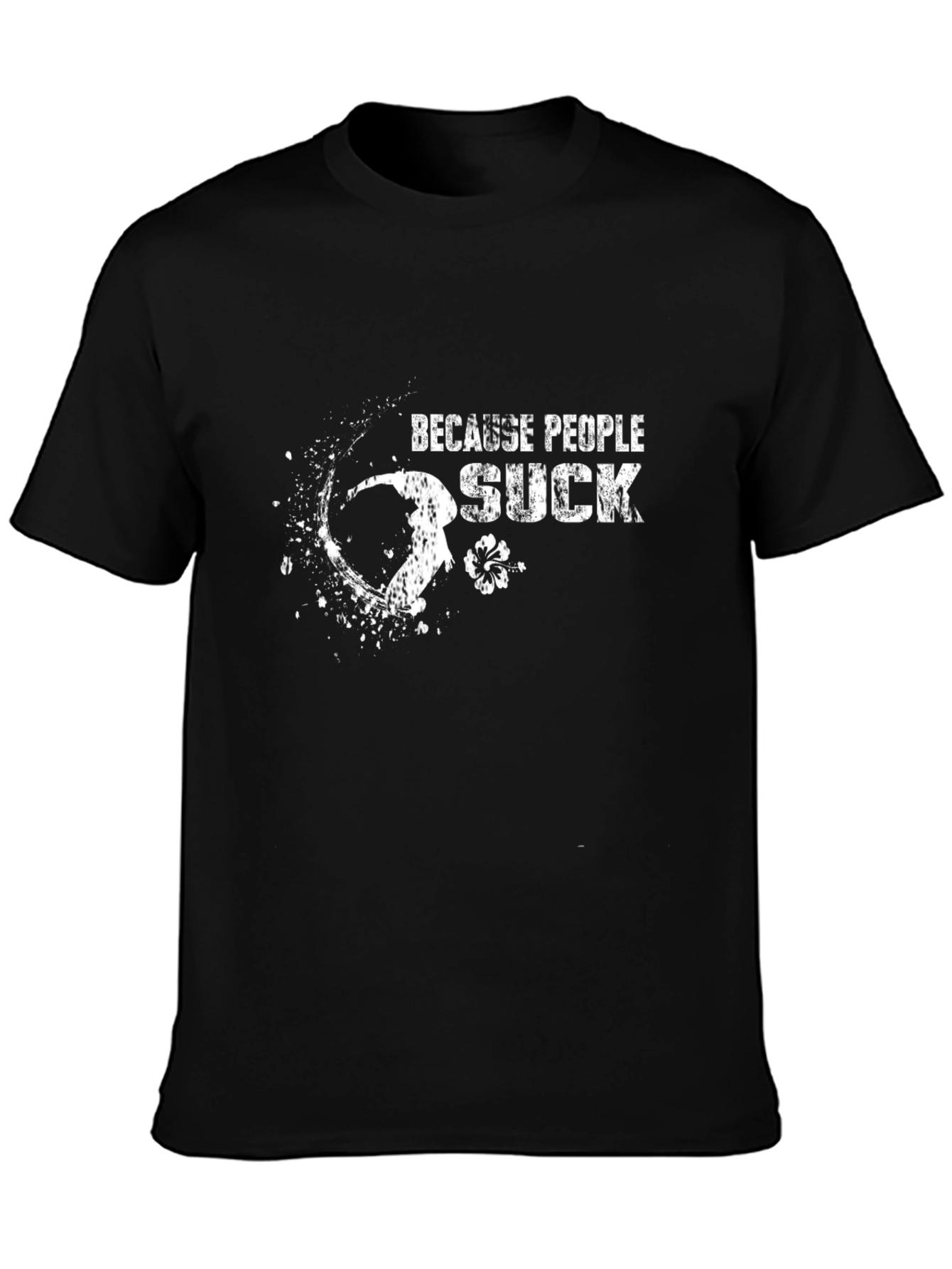 Because People Suck Black Graphic Tee