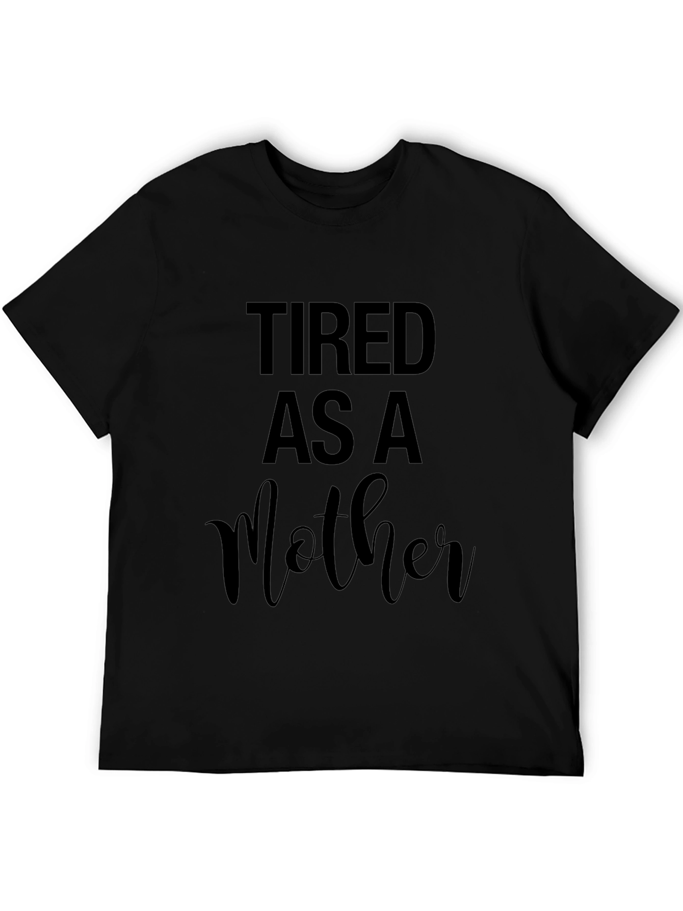 Tired as a Mother Graphic Tee