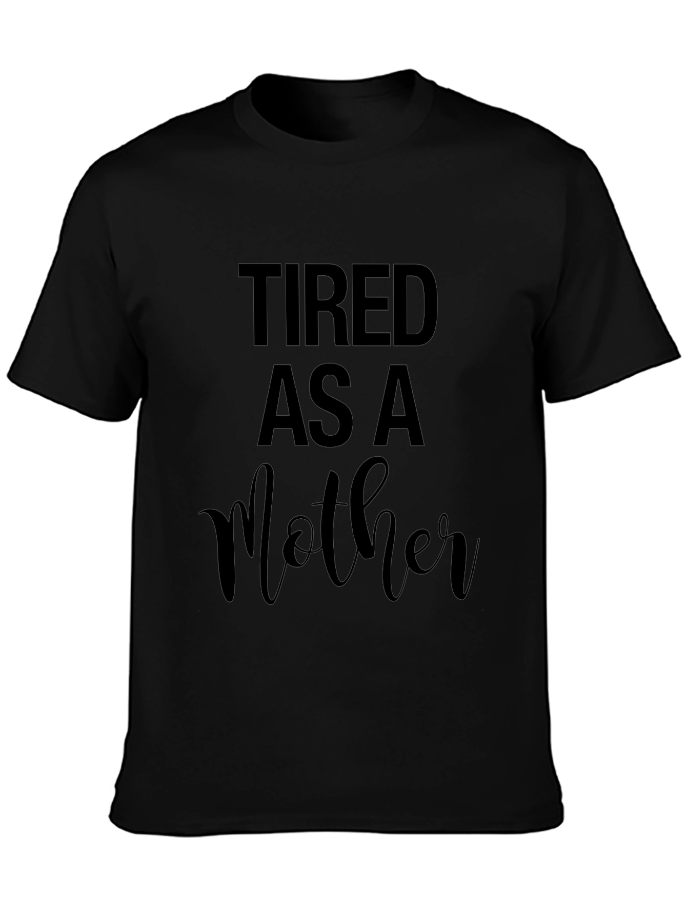 Tired as a Mother Graphic Tee