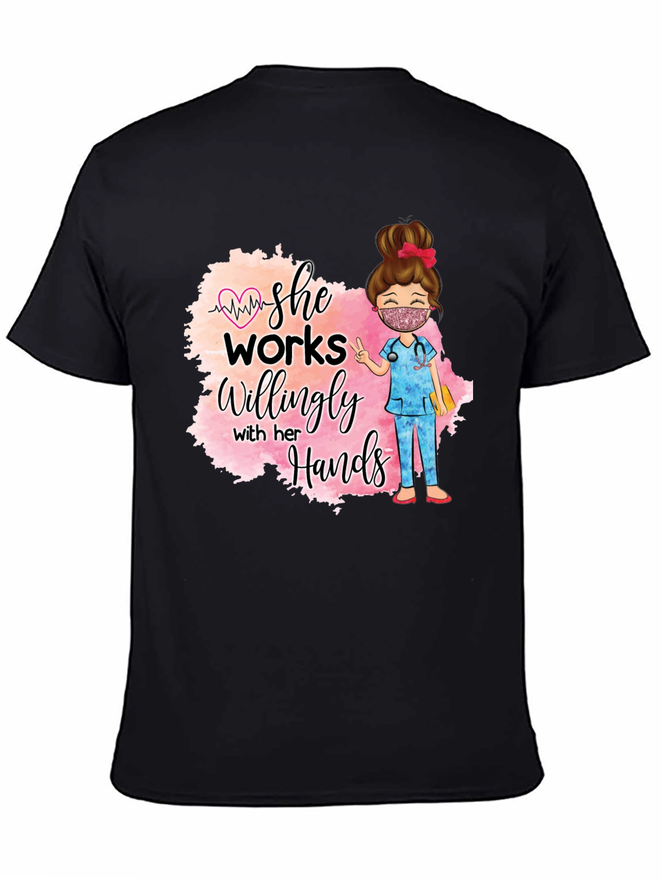 She Works Willingly Nurse T-Shirt