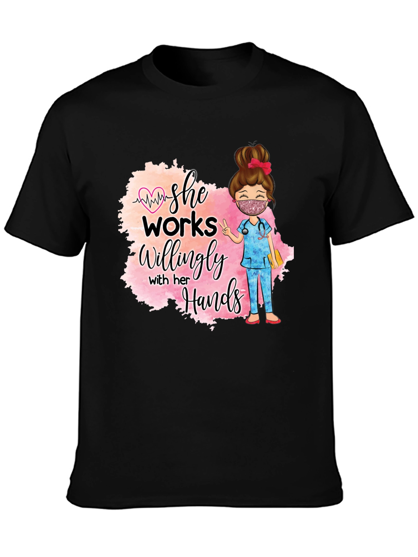 She Works Willingly Nurse T-Shirt
