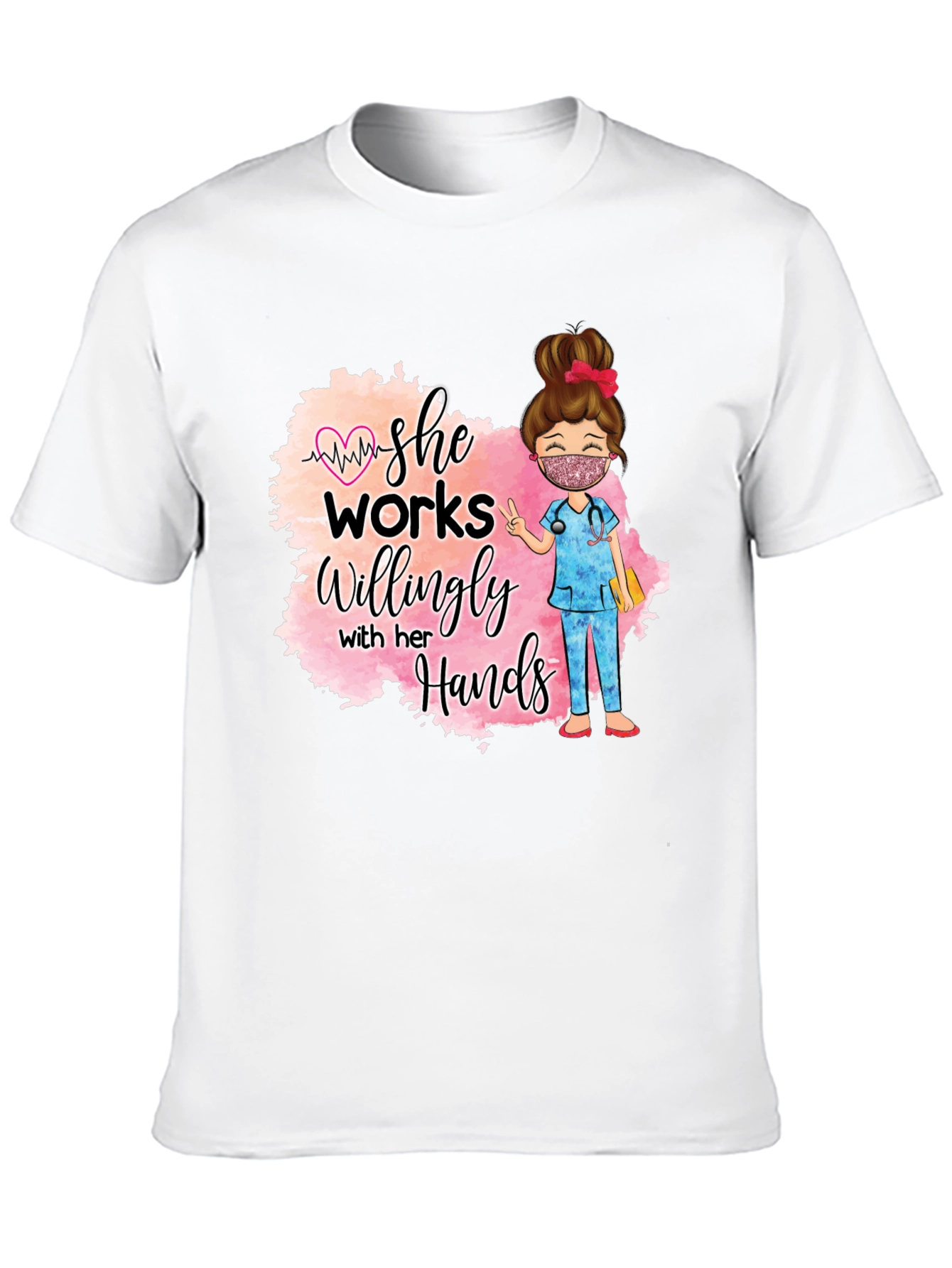 She Works Willingly Nurse T-Shirt
