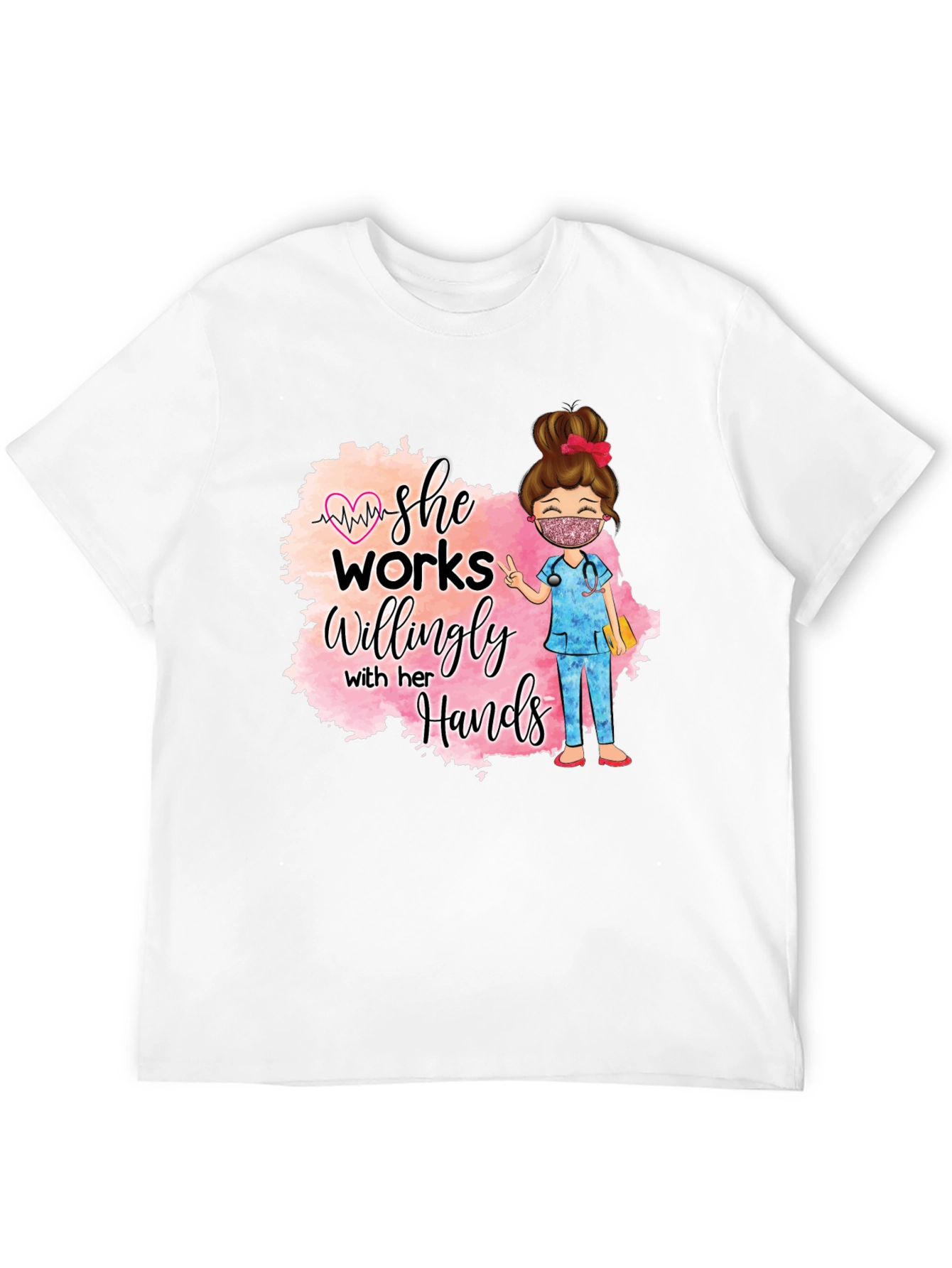 She Works Willingly Nurse T-Shirt