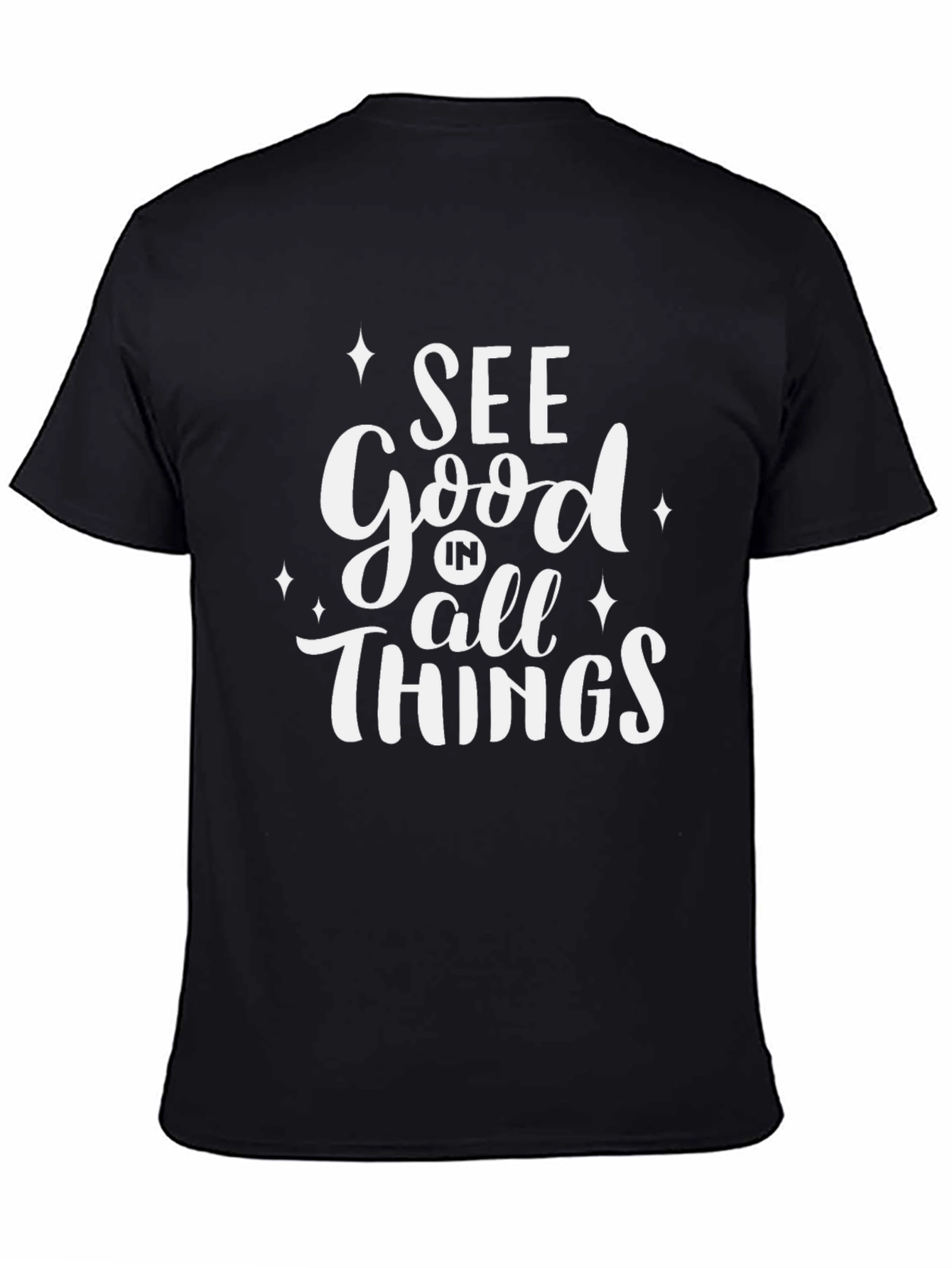 See Good in All Things Black T-Shirt