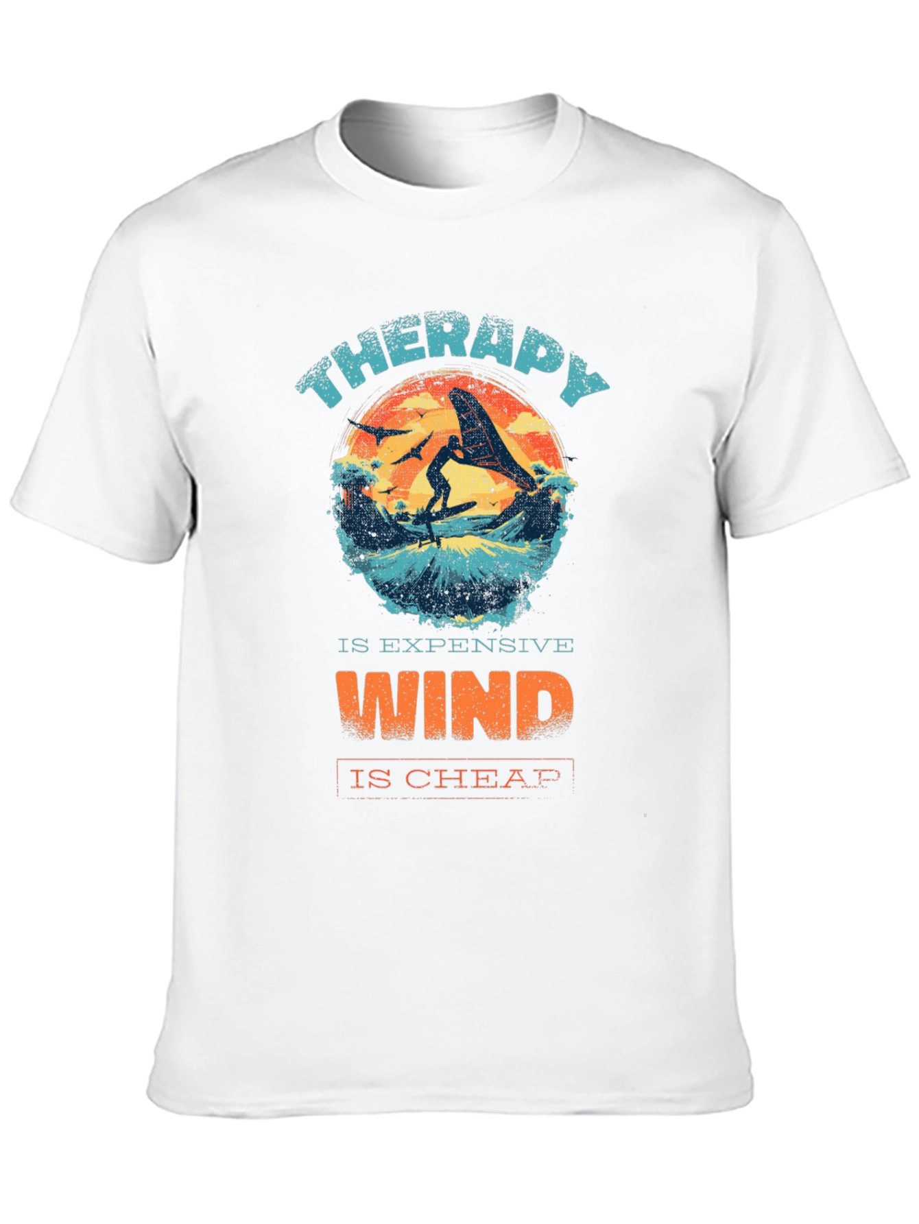 Therapy is Expensive Wind is Cheap T-Shirt