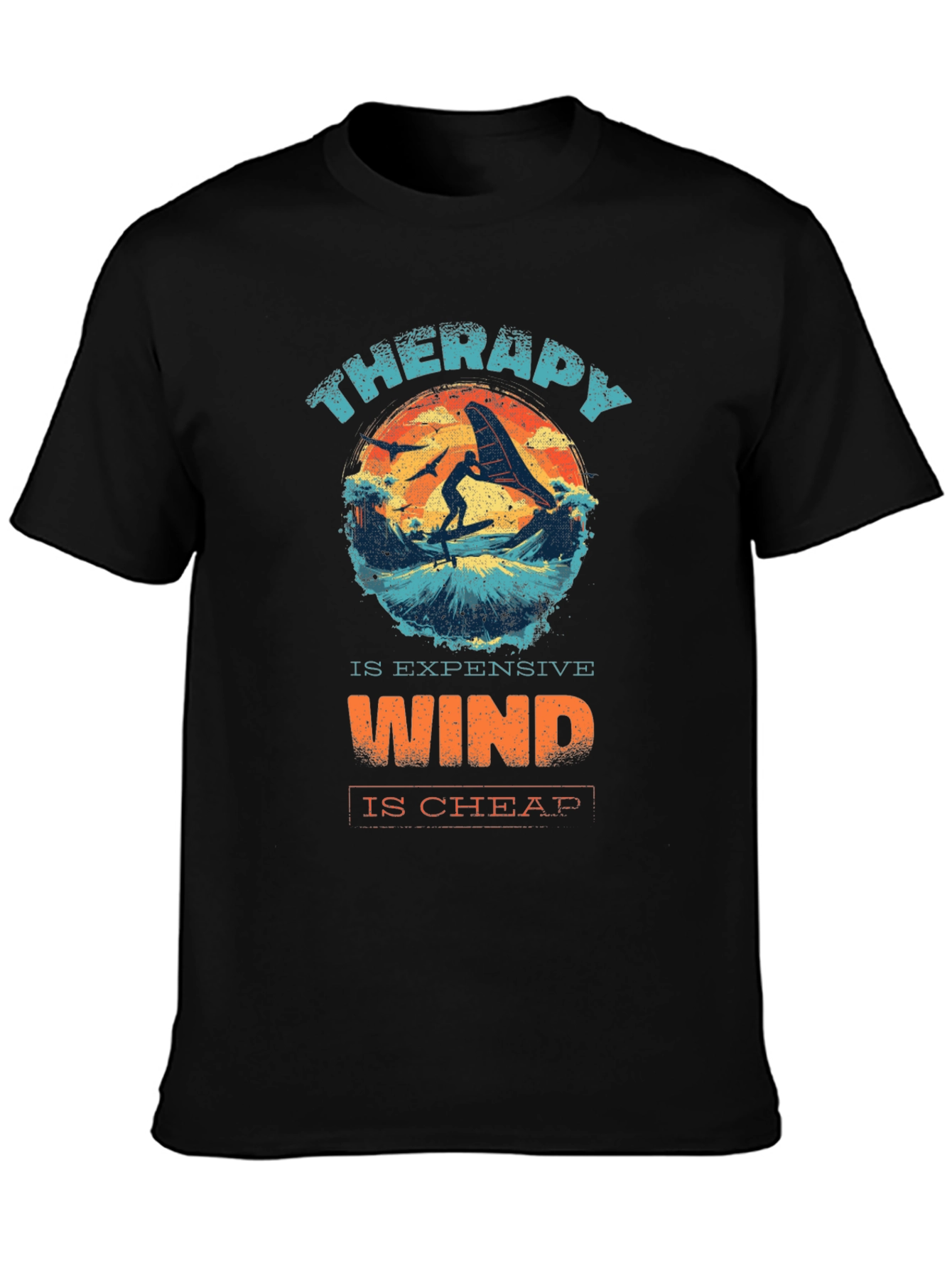 Therapy is Expensive Wind is Cheap T-Shirt