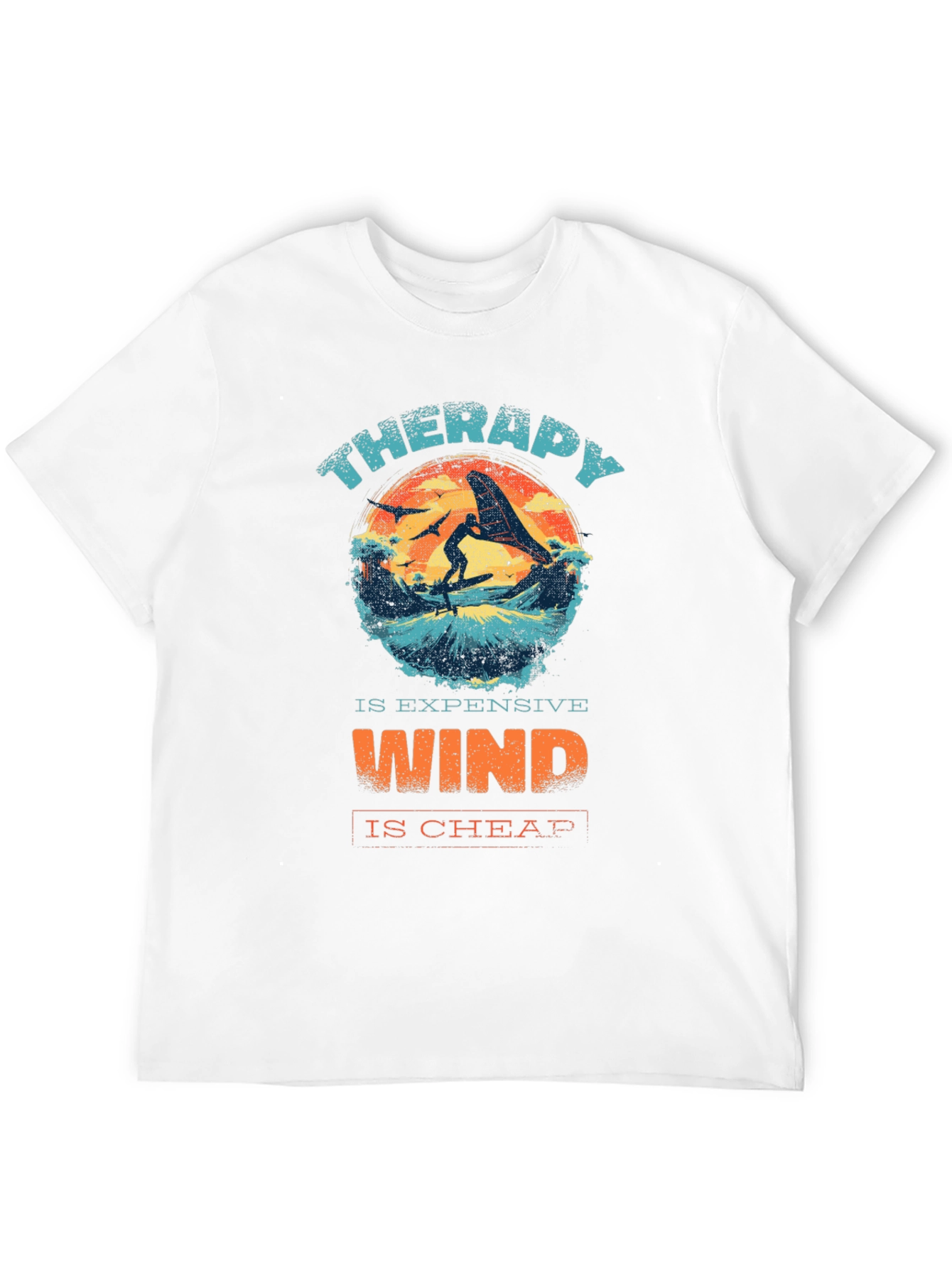 Therapy is Expensive Wind is Cheap T-Shirt