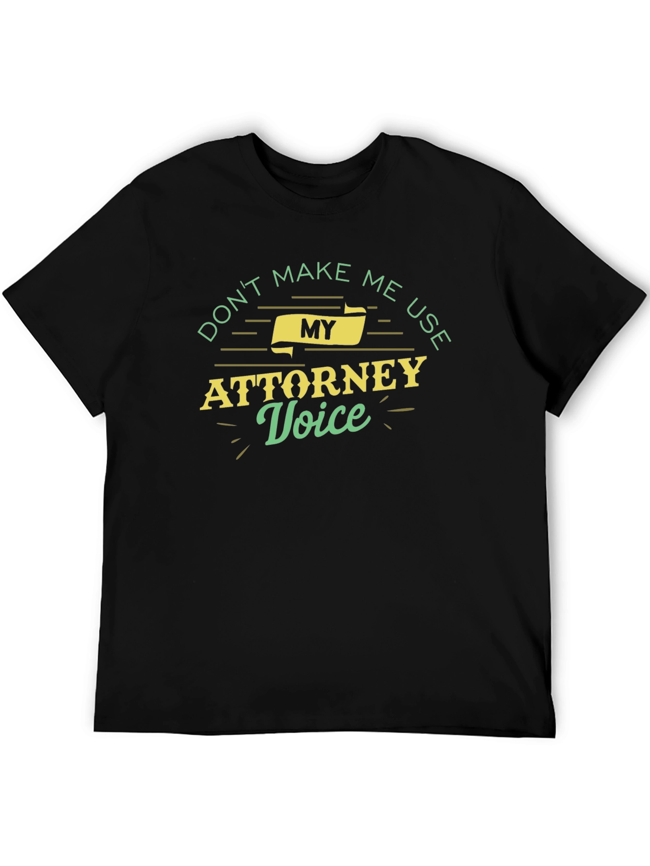 Attorney Voice Graphic Tee - Funny Lawyer Gift