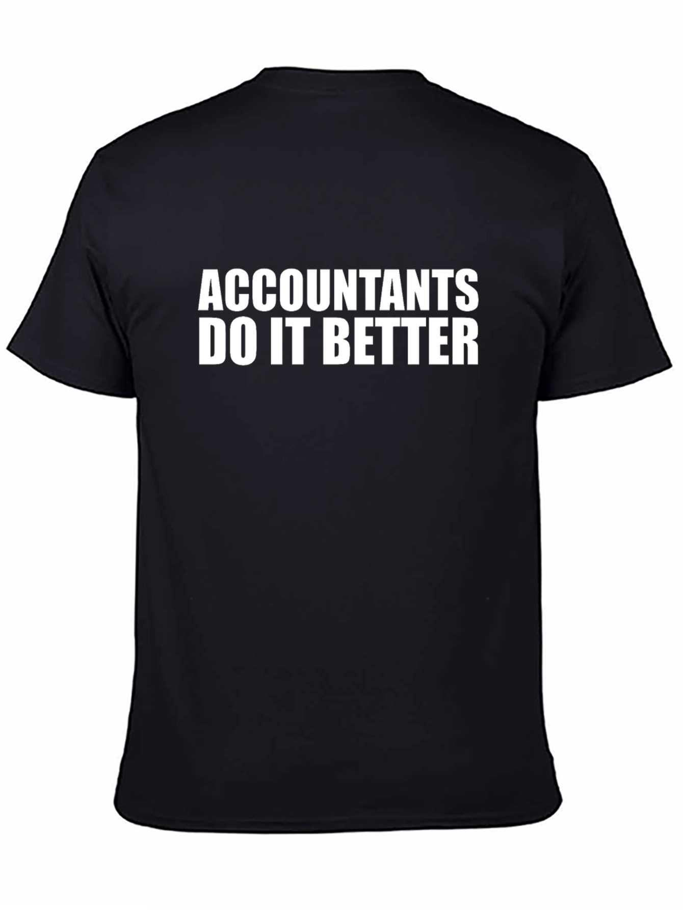 Accountants Do It Better Black T-Shirt