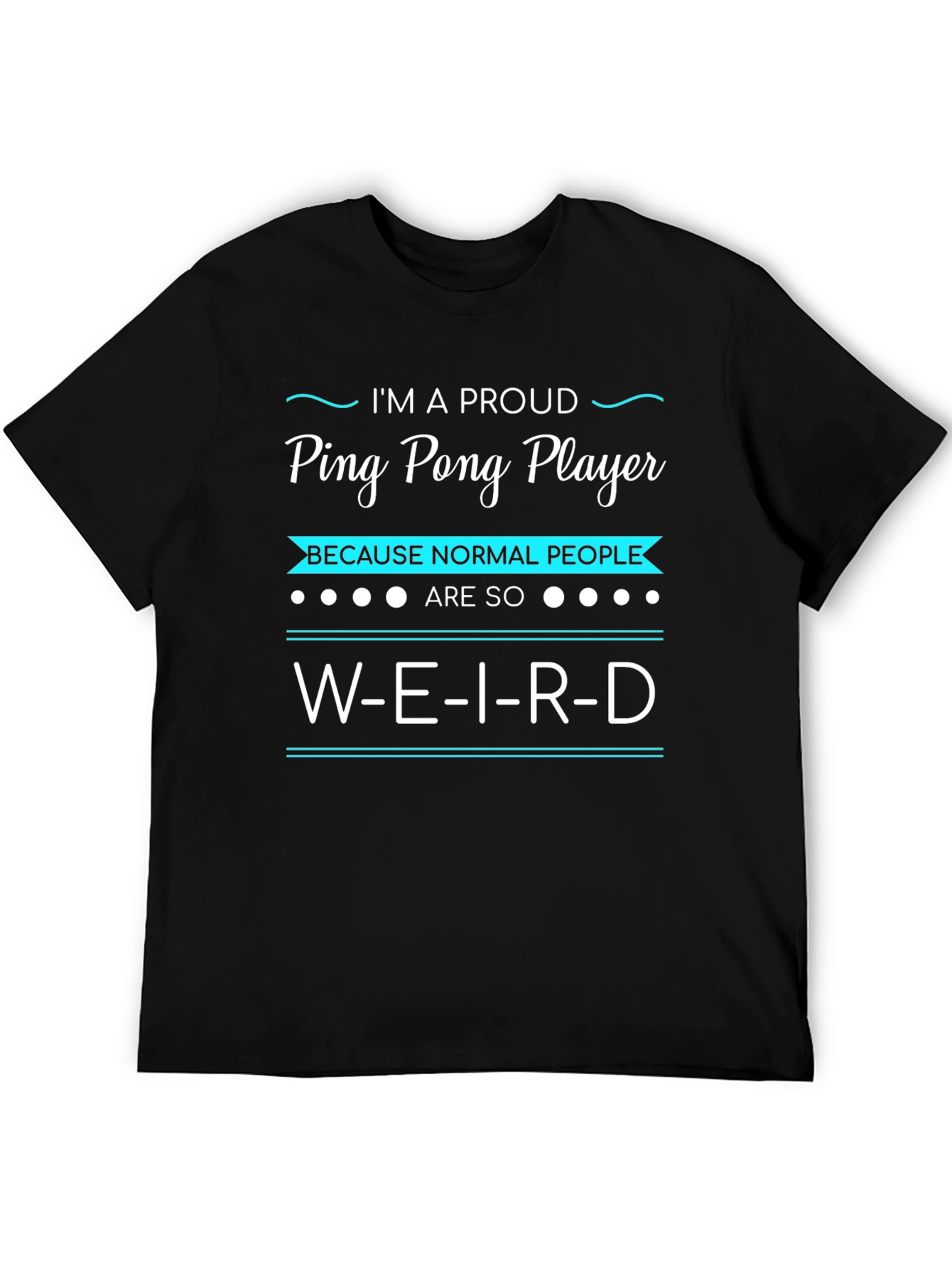 Proud Ping Pong Player Graphic Tee - Weird People