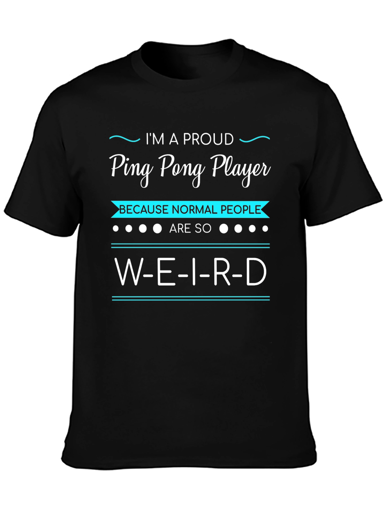 Proud Ping Pong Player Graphic Tee - Weird People