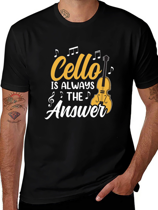 Cello Is Always The Answer T-Shirt Music Lover Tee