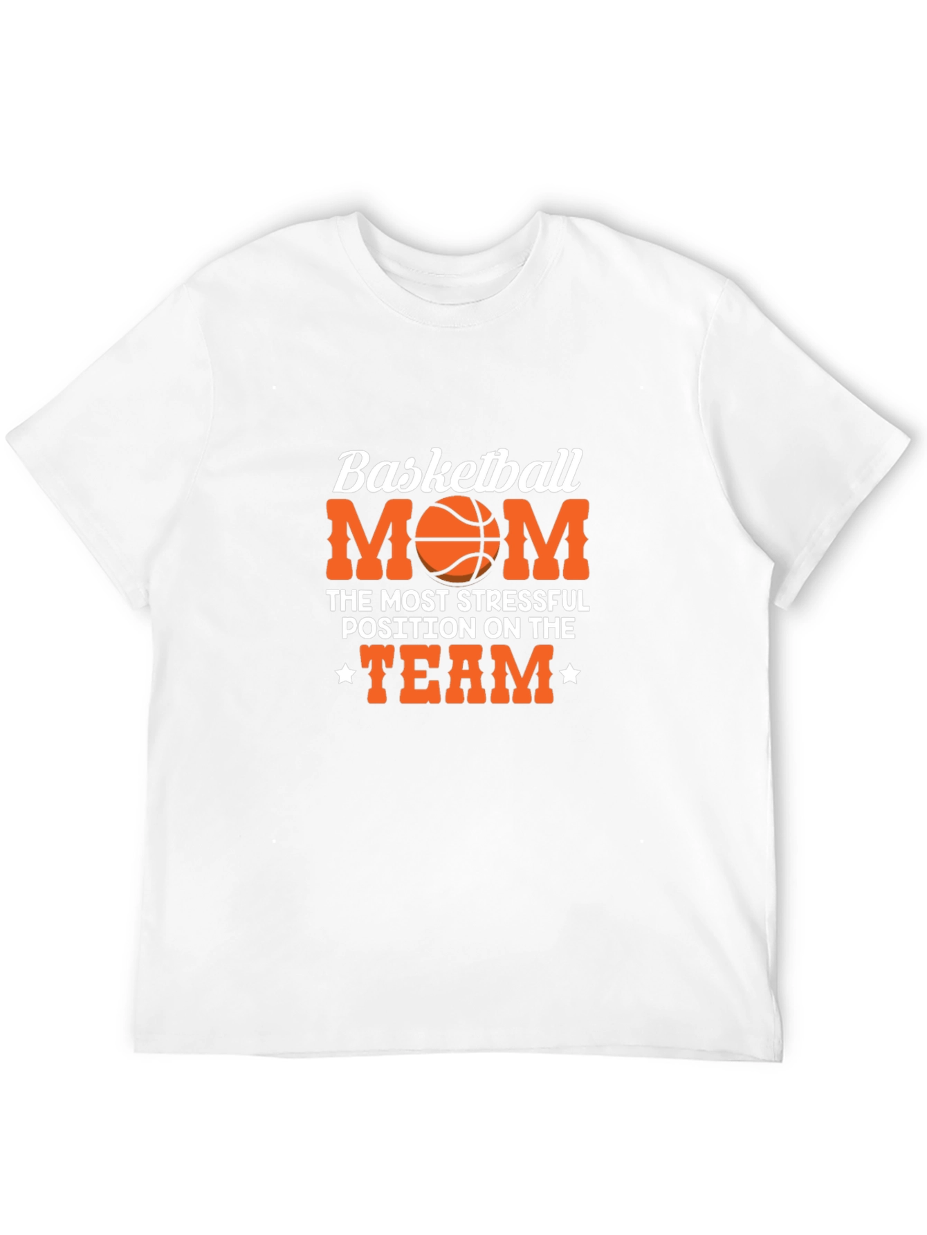 Basketball Mom T-Shirt: Most Stressful Position on the Team
