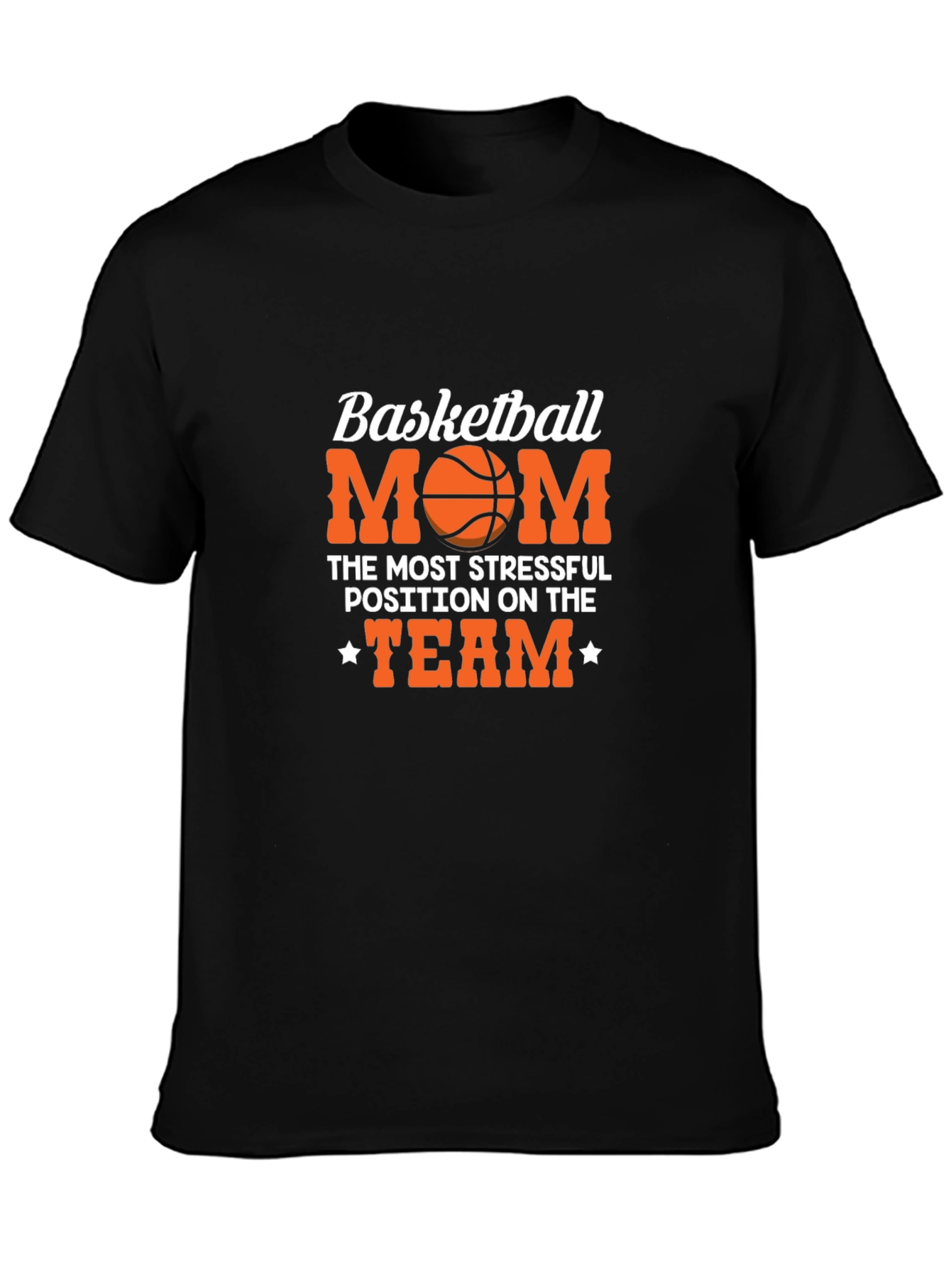 Basketball Mom T-Shirt: Most Stressful Position on the Team
