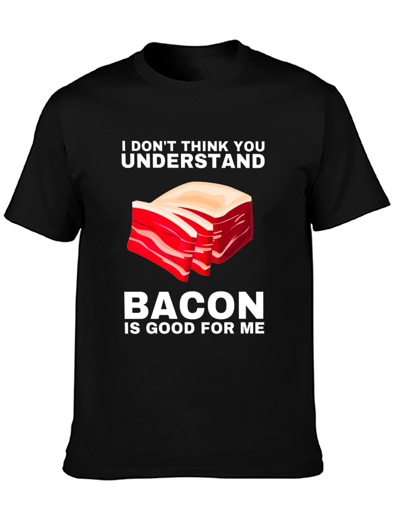 Bacon is Good for Me T-Shirt Funny